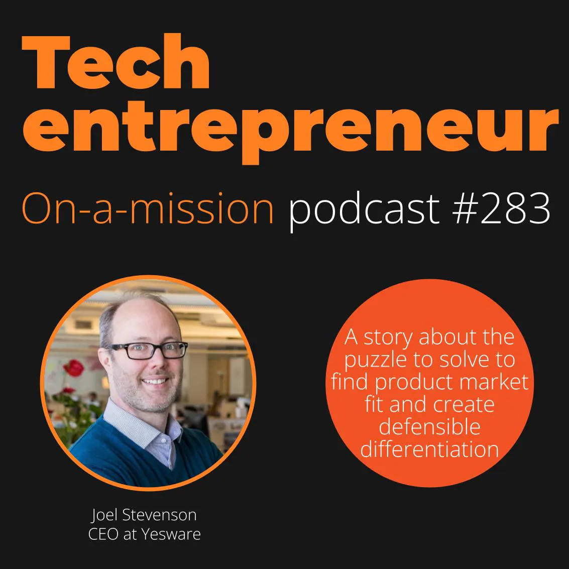 #283 - Joel Stevenson, CEO of Yesware  - on competing in a dense market