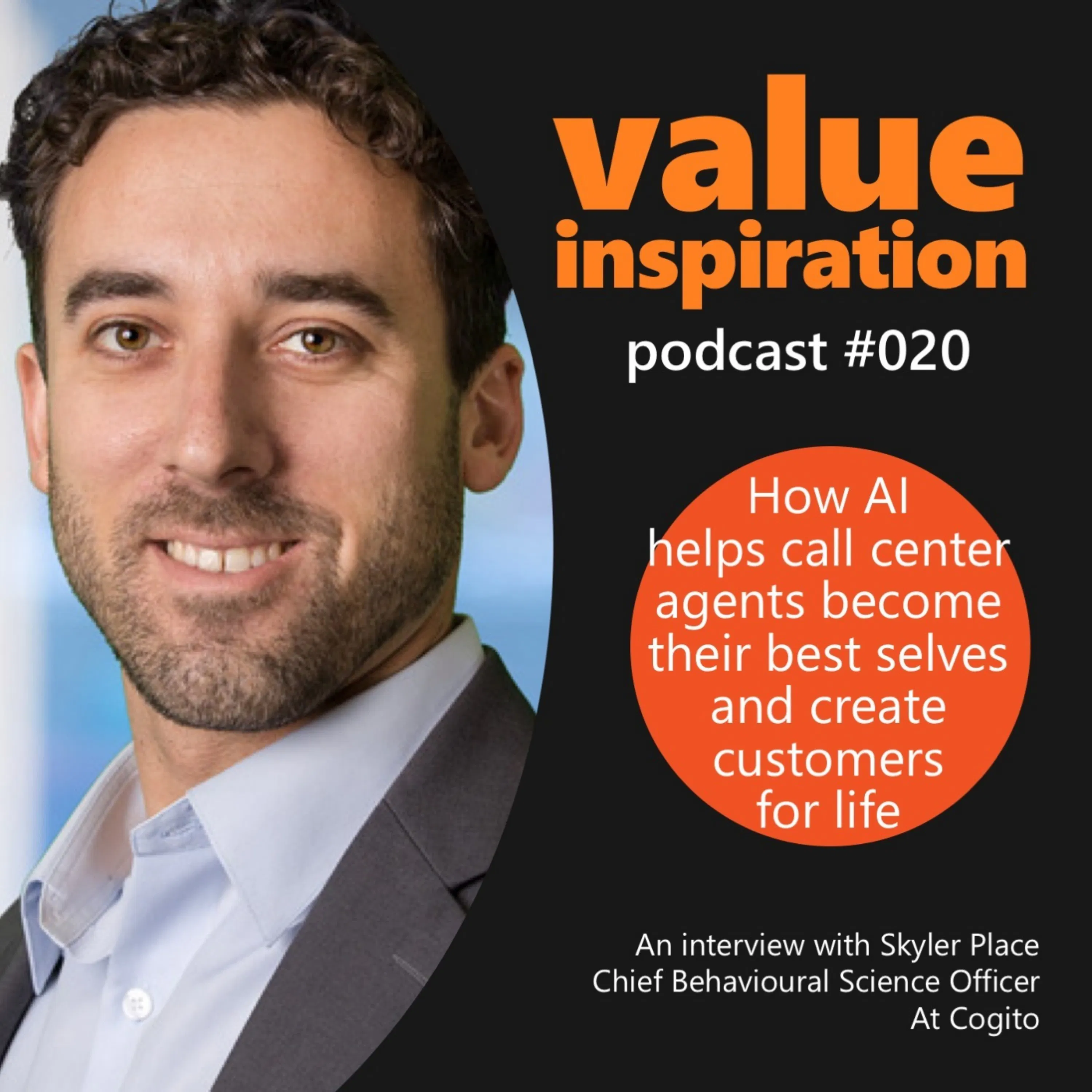 #20 - Skyler Place - On how AI helps call center agents be their best selves and create customers for life