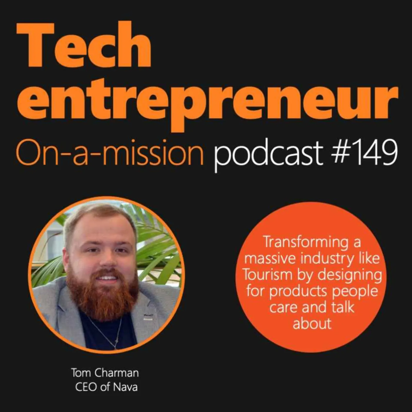 #149 - Tom Charman, CEO of Nava - On transforming tourism by building products people care about