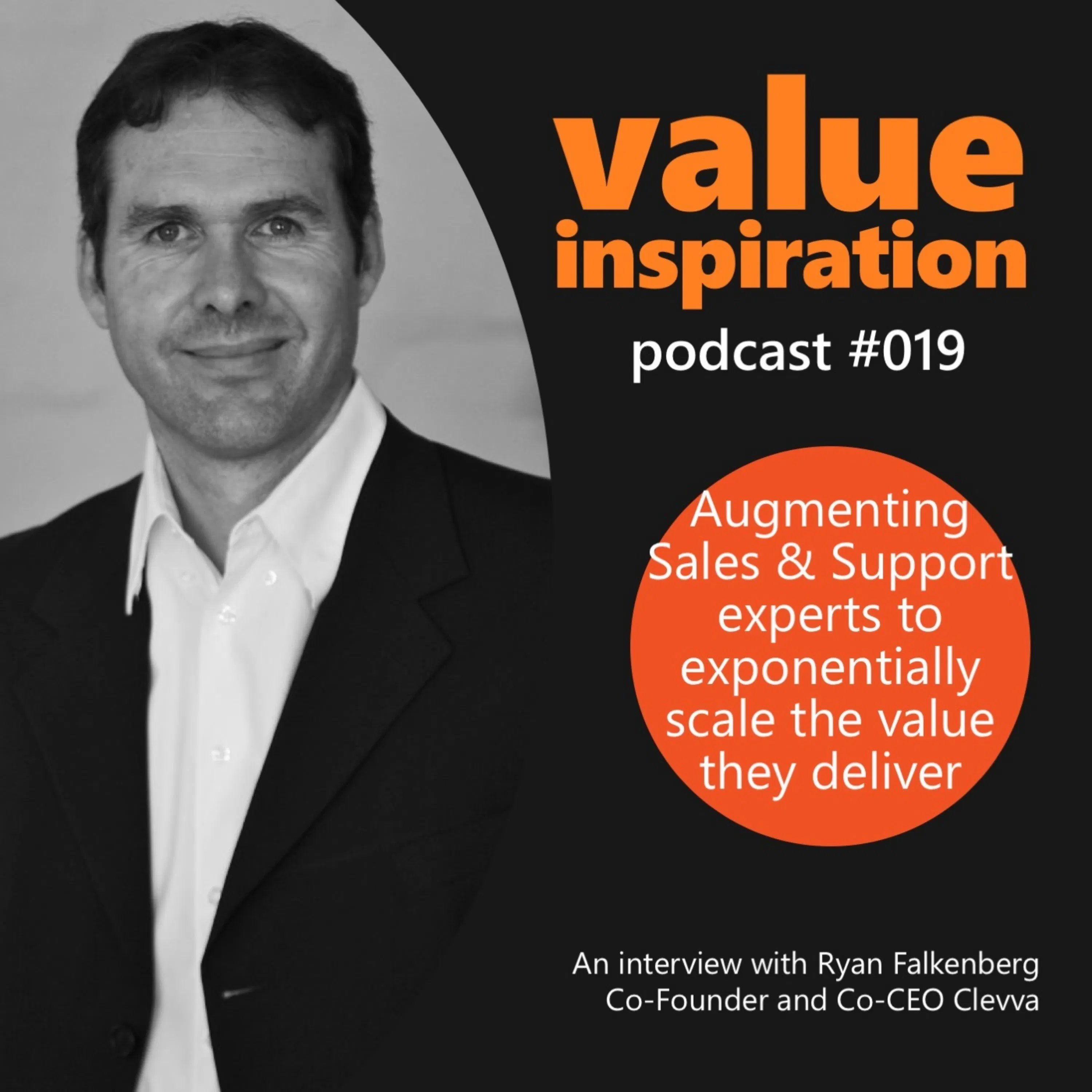 #19 - Ryan Falkenberg, Co-CEO of CLEVVA - Augmenting Sales & Support experts to exponentially scale the value they deliver