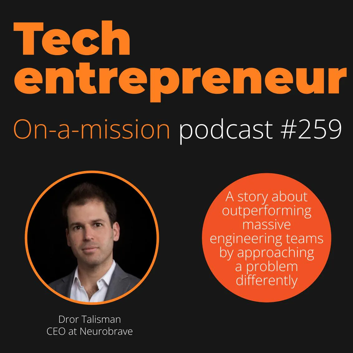 #259 - Dror Talisman, CEO NeuroBrave - the art of creating disruptive technology