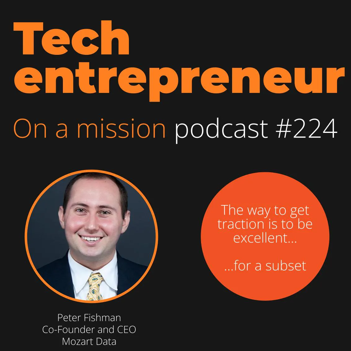 #224 - Peter Fishman, CEO of Mozart Data - on the first principles to grow traction