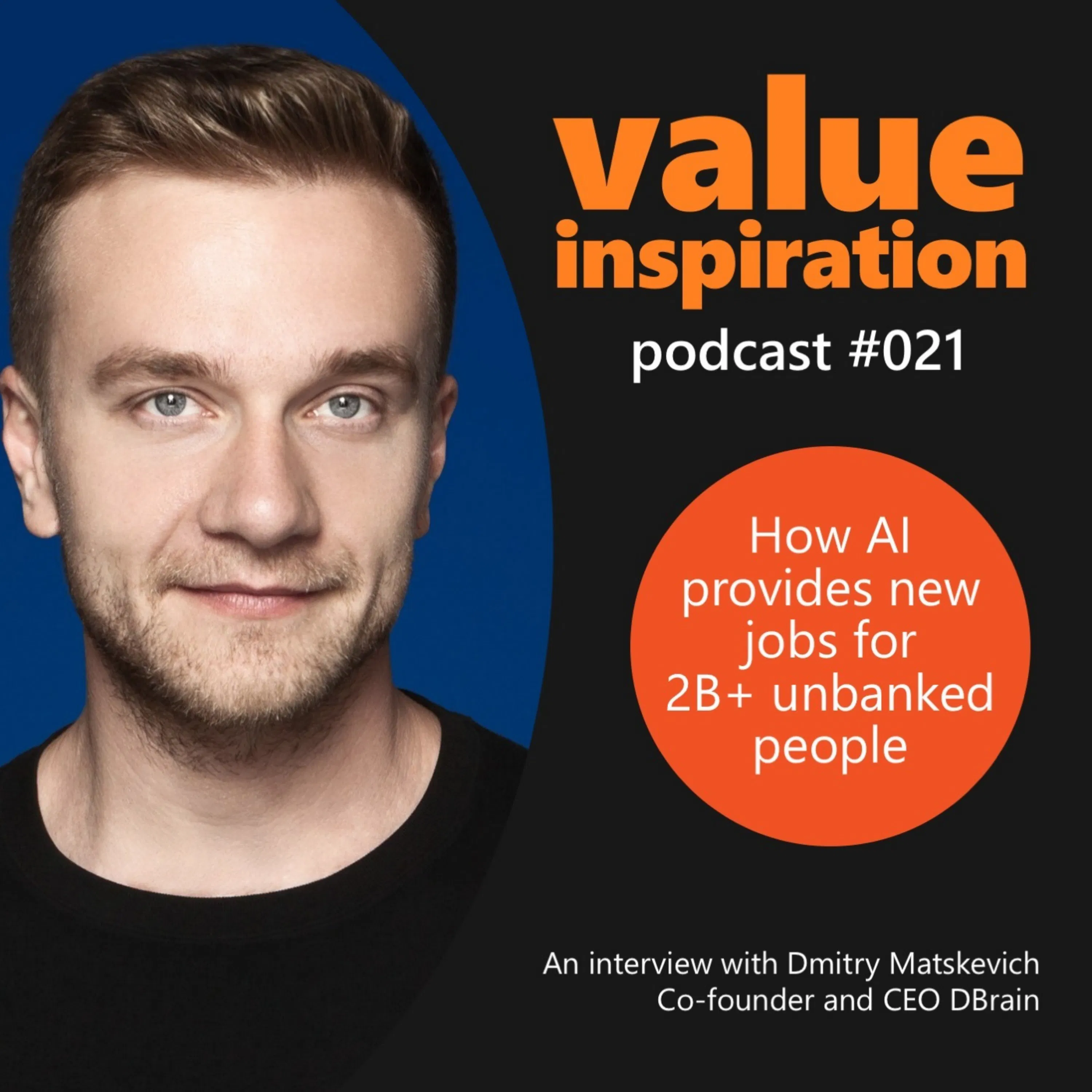 #21 - Dmitri Matskevich, CEO at Dbrain - On AI’s dual impact: faster innovation and new job opportunities for billions