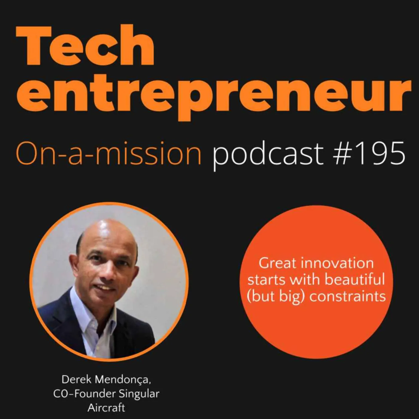 #195 – Derek Mendonça, Co-Founder Singular Aircraft - on creating products that drive word of mouth