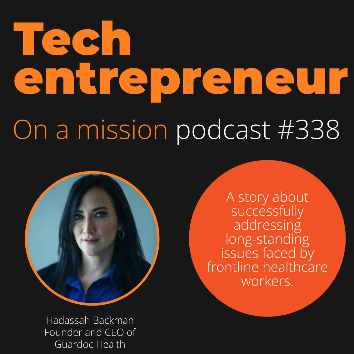 #338 - Hadassah Backman, CEO of Guardoc Health - solving critical industry problems