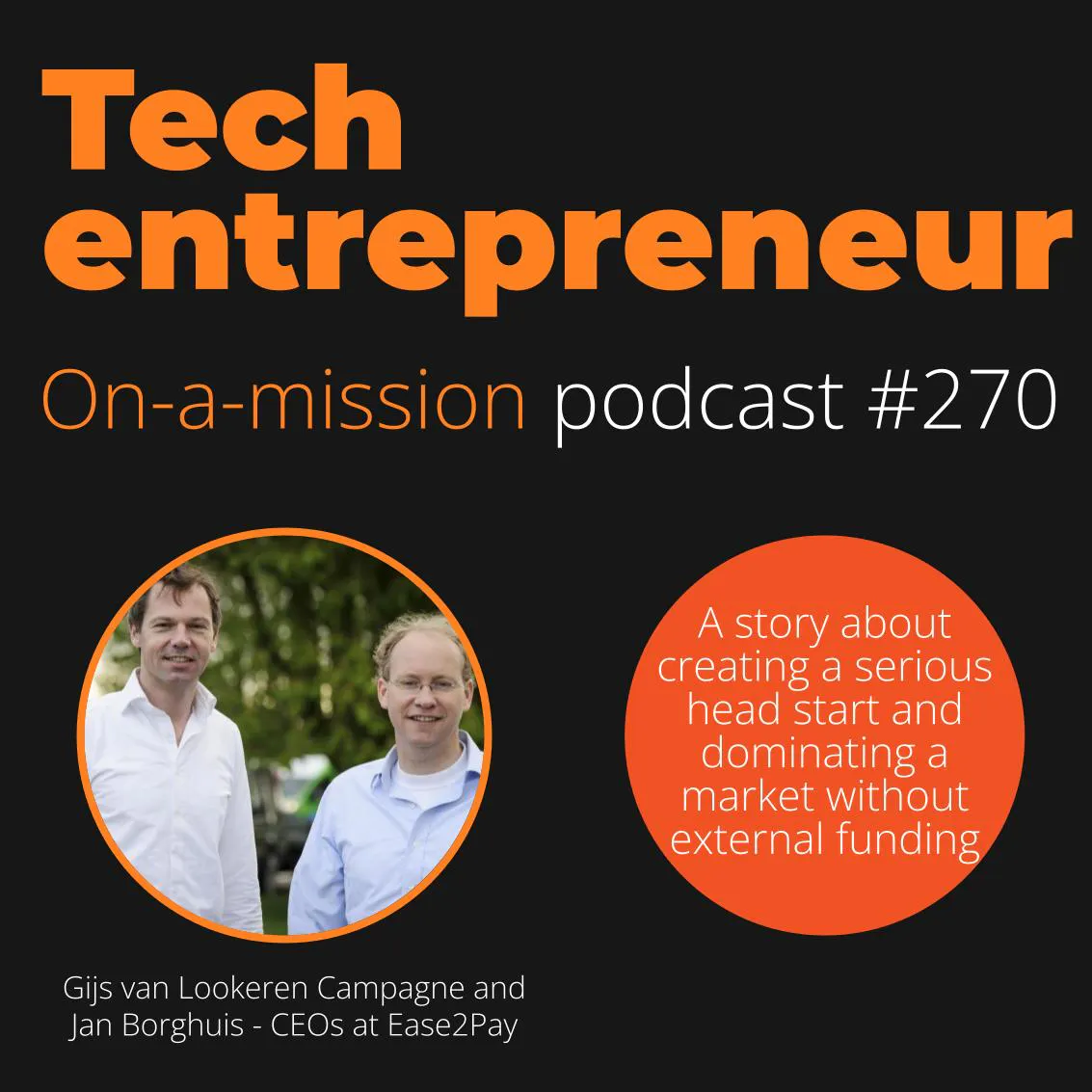 #270 - Gijs van Lookeren Campagne and Jan Borghuis, CEOs, Ease2pay - on making Build & Buy work