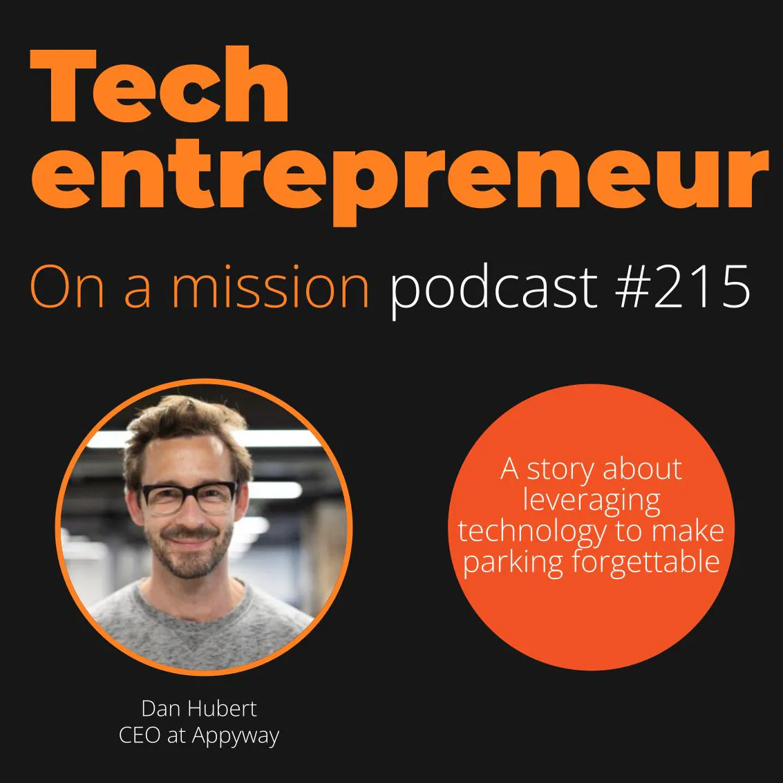 #215 - Dan Hubert, Founder and CEO of AppyWay - on making the impossible possible