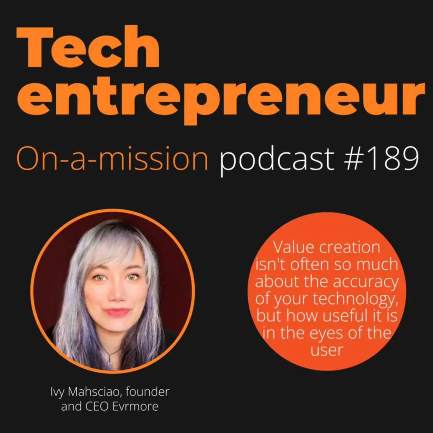 #189 - Ivy Mahsciao, CEO of evrmore - On how value creation is often just about being useful