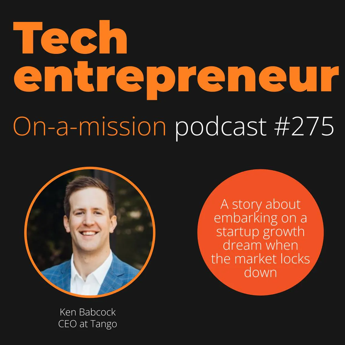 #275 - Ken Babcock, CEO of Tango on creating a flywheel for growth