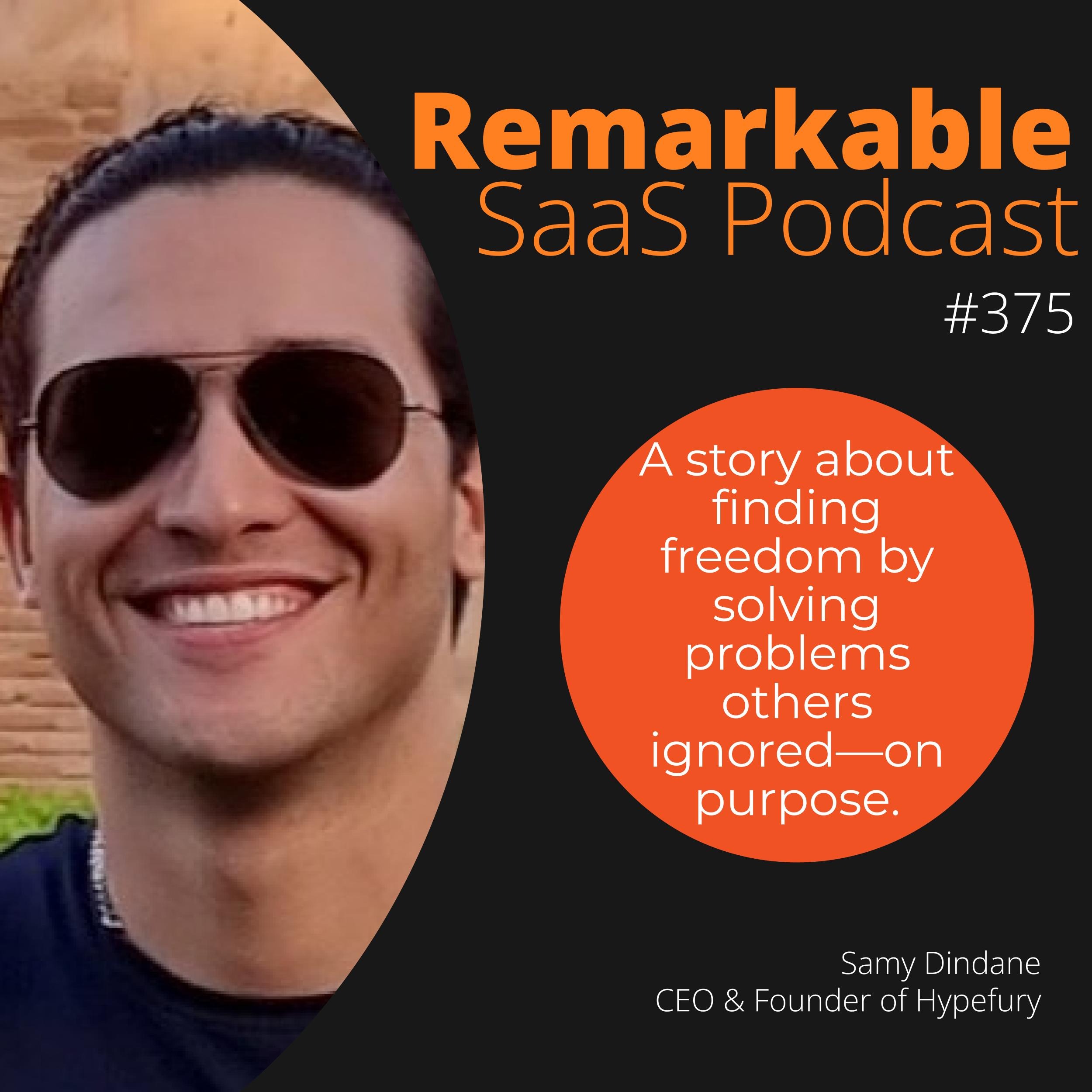 #378 - How Samy Dindane achieved total business freedom by choosing who NOT to serve