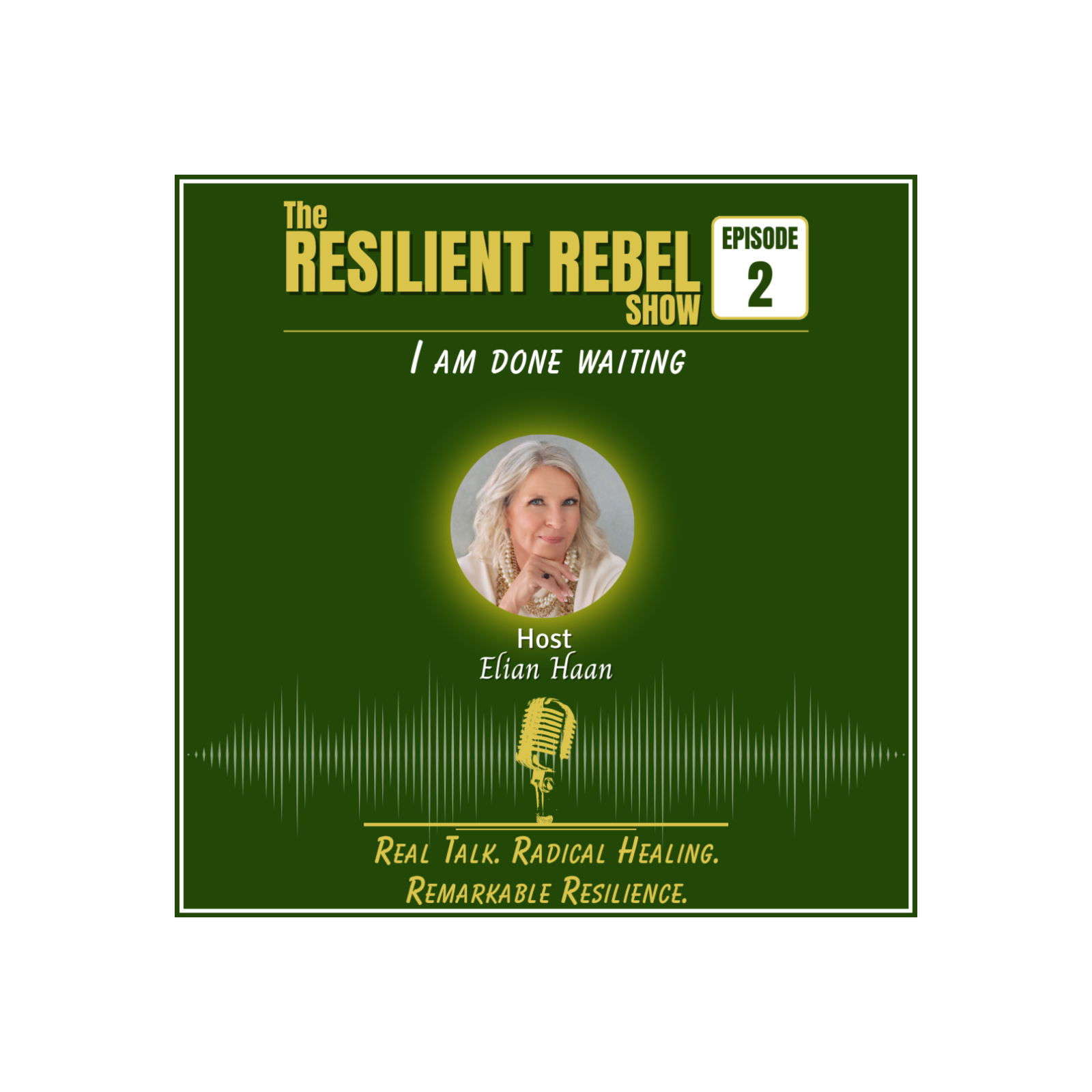 The Resilient Rebel Show Ep. 2: Done waiting on happiness episode artwork