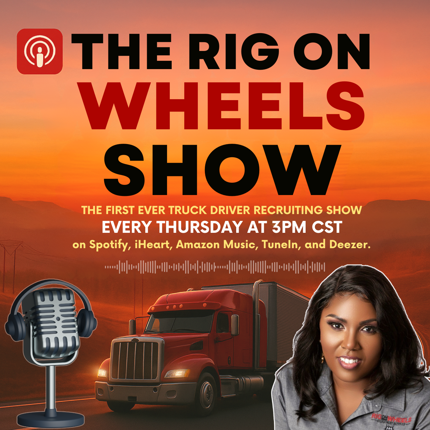 The Rig on Wheels Show Radio: The #1 Podcast for Truck Driver Recruitment & Retention
