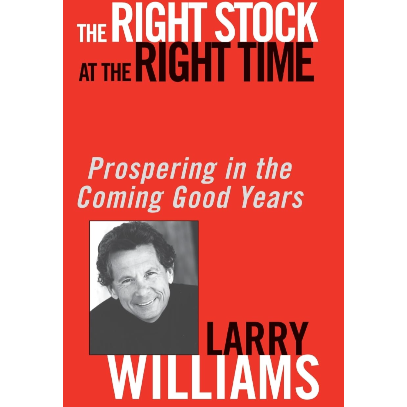 The Right Stock at the Right Time by Larry Williams, Book Summary, Podcast, English