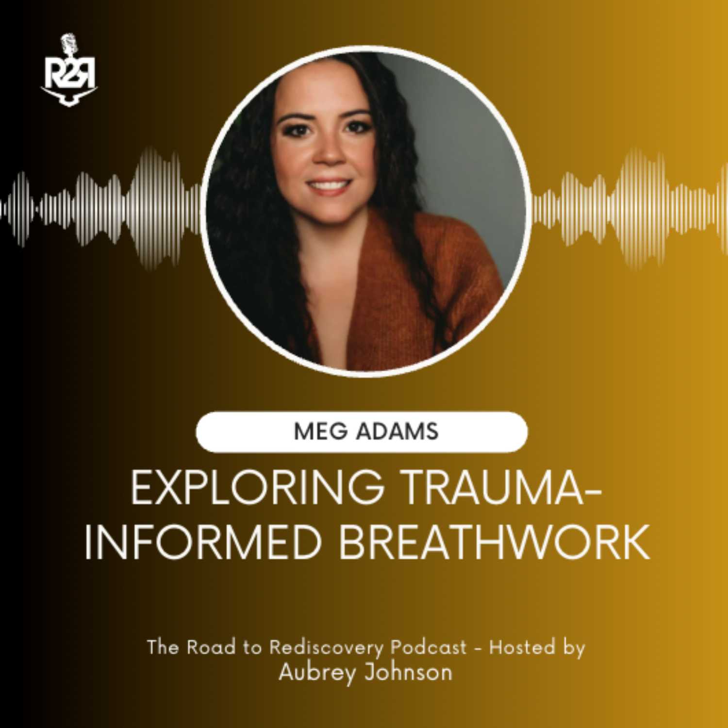 Exploring Trauma-Informed Breathwork with Meg Adams