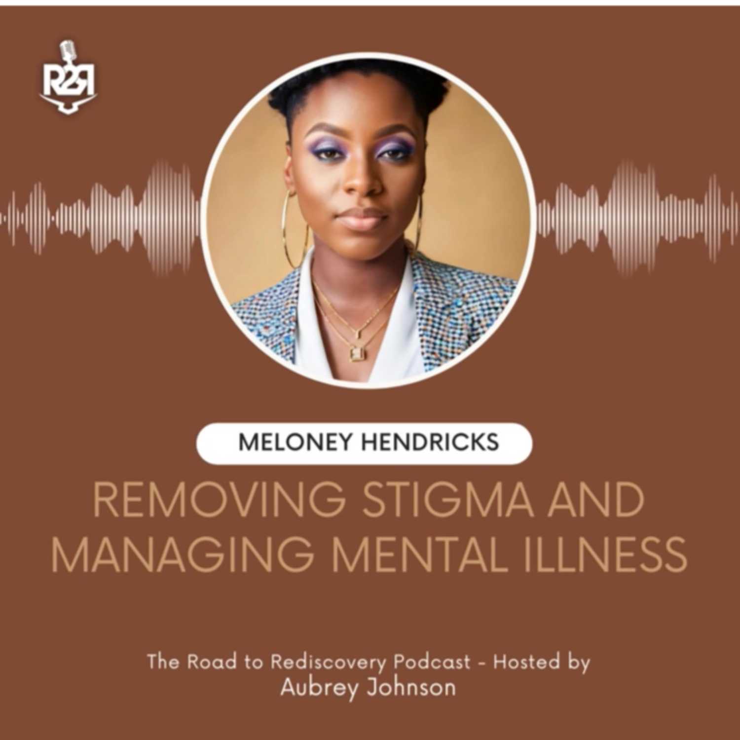 Breaking Stigma: Navigating Mental Health with Meloney Hendricks