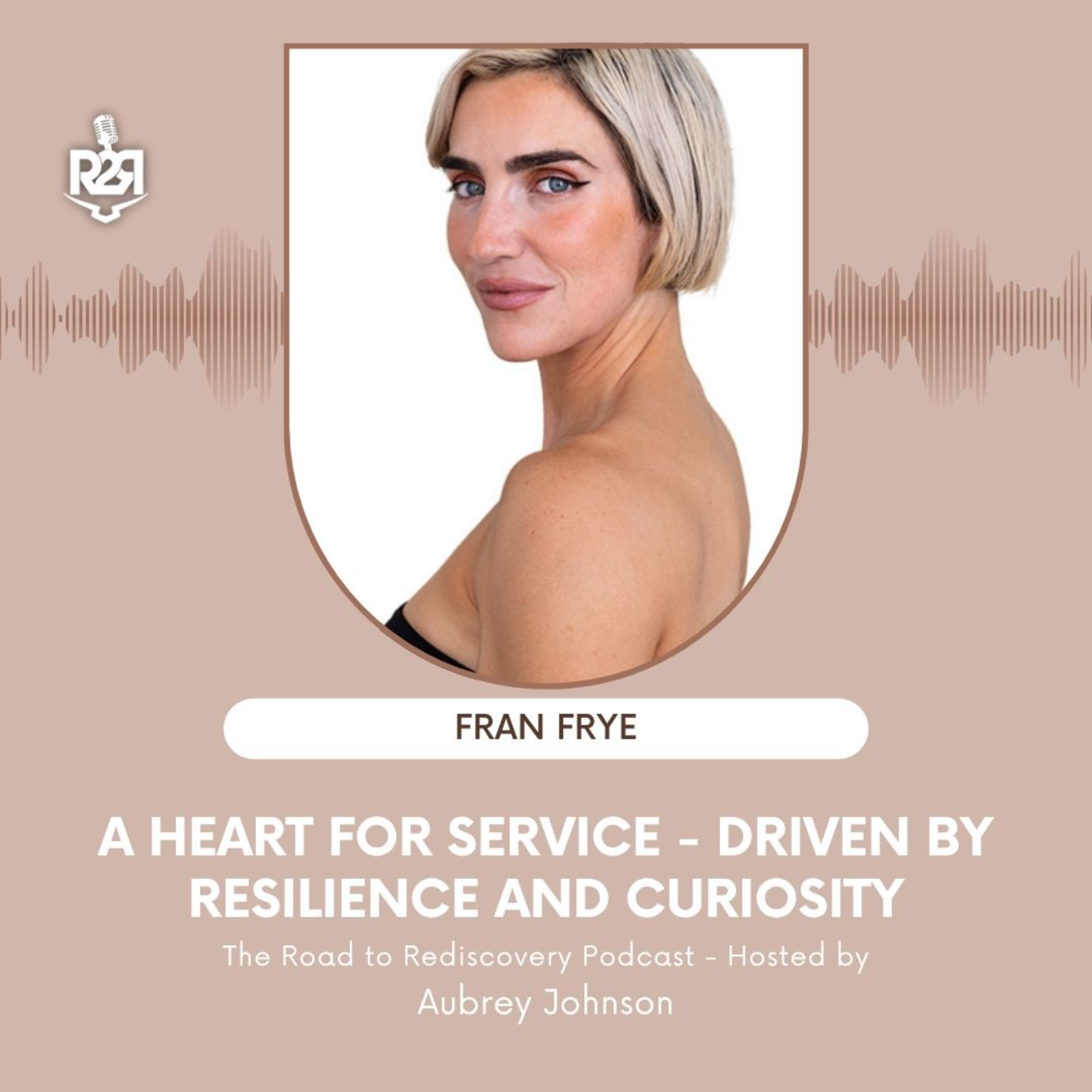 Fran Frye:  A Heart for Service - Driven by Resilience and Curiousity
