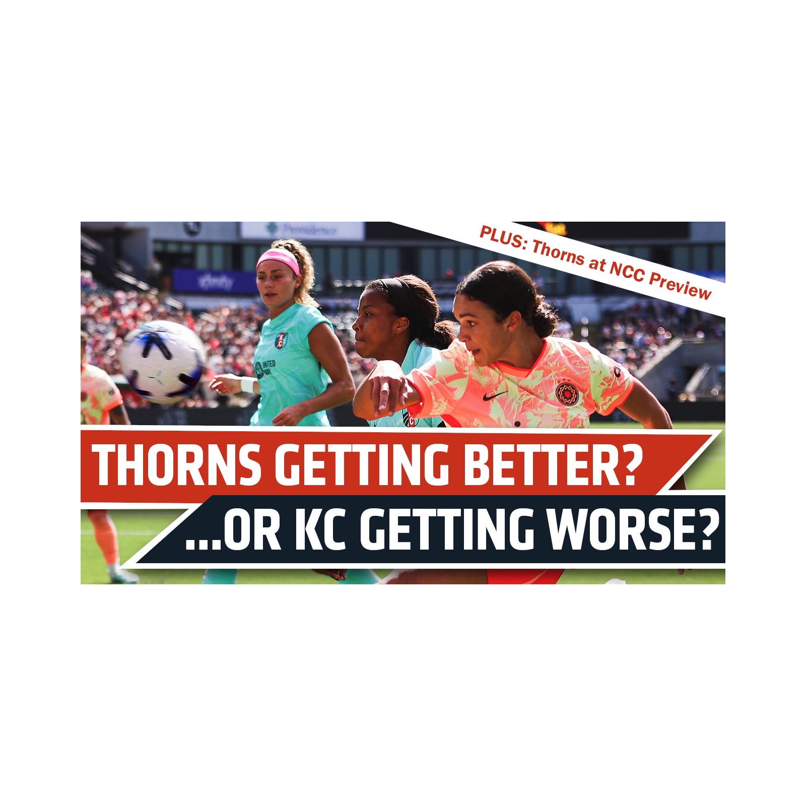 Portland Thorns Down KC and NC Courage Match Preview