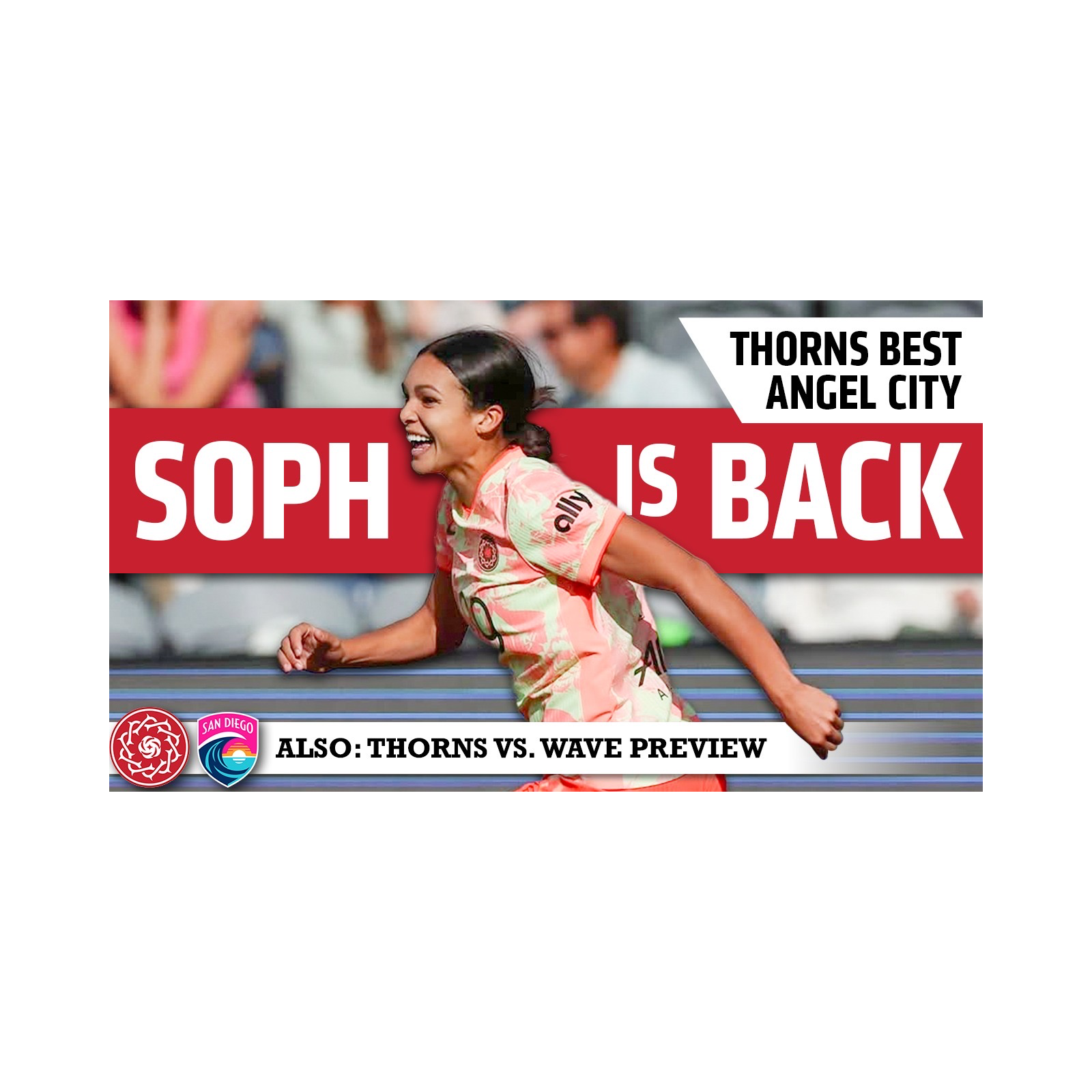 Portland Thorns best Angel City and Thorns vs San Diego Wave Preview