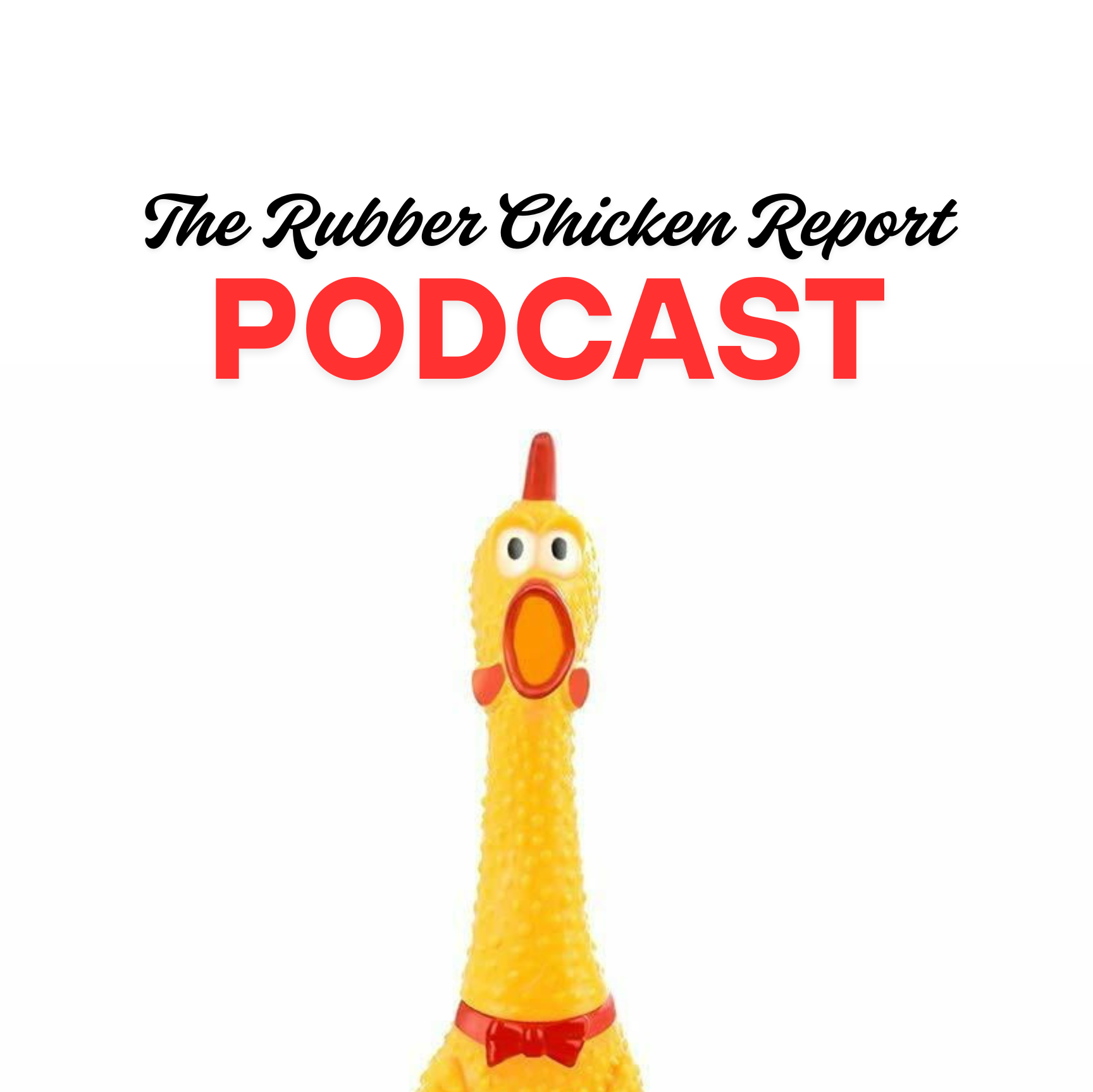 The Rubber Chicken Report Podcast