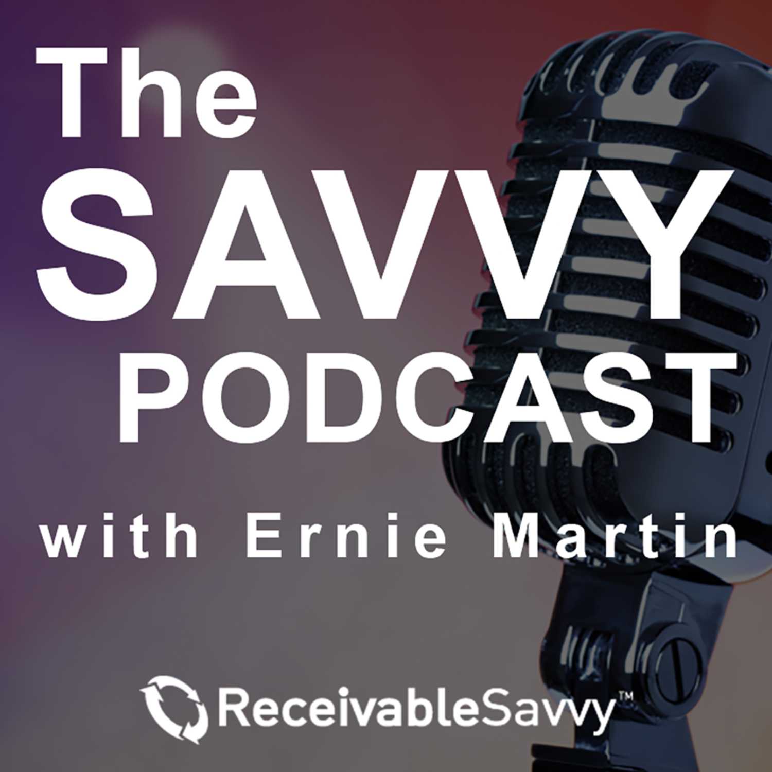 The Savvy Podcast with Ernie Martin