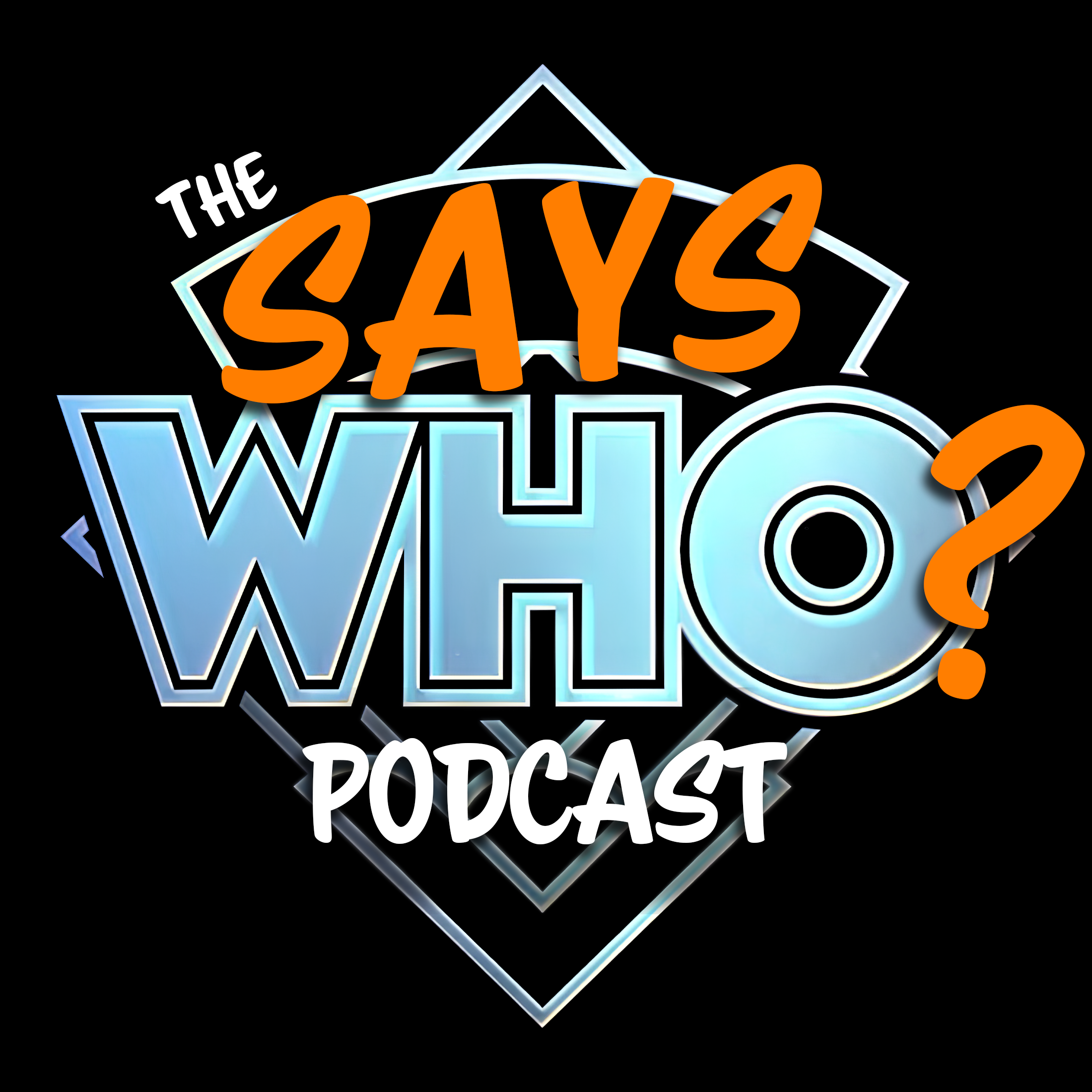 The Says WHO Podcast podcast artwork