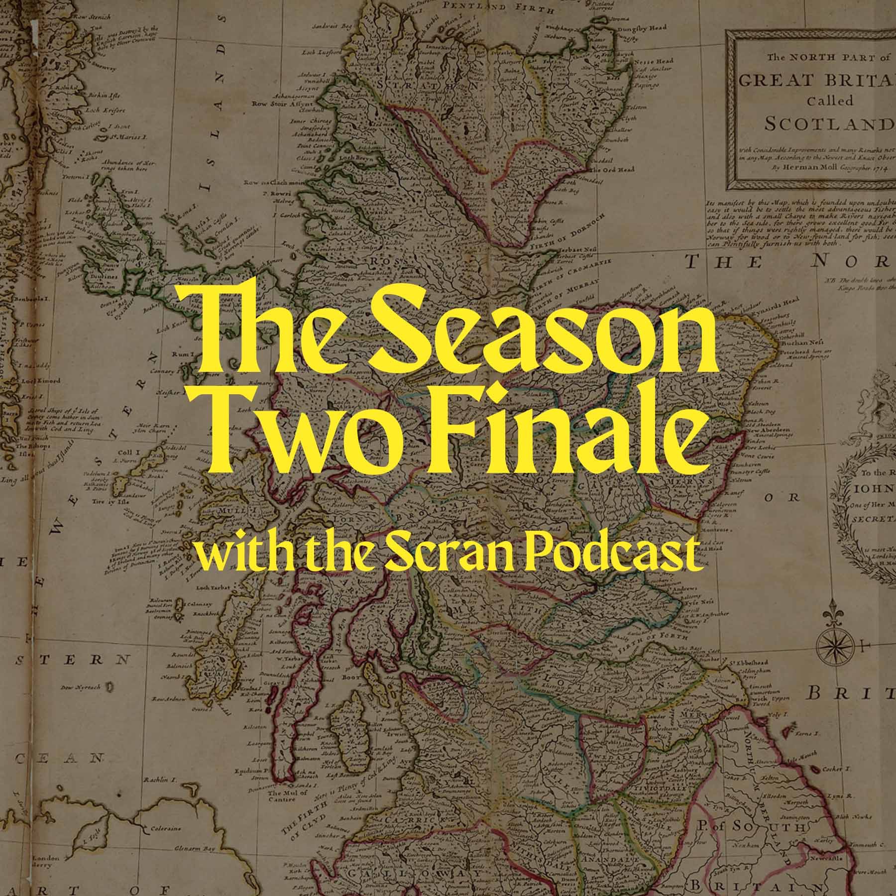 Season Two Finale – with the Scran Podcast