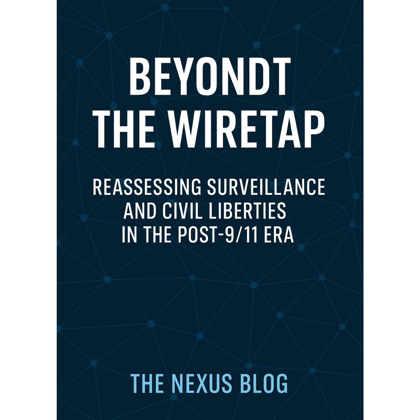 Beyond the Wiretap: Reassessing Surveillance and Civil Liberties in the Post-9/11 Era episode artwork