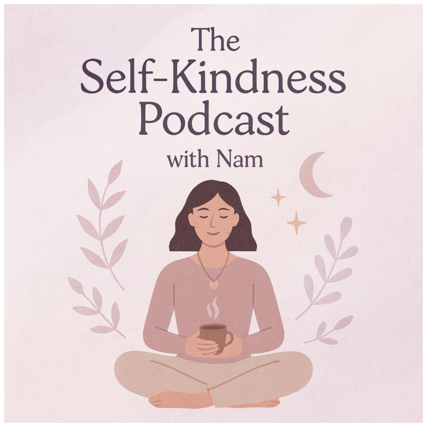 The Self-Kindness Podcast 
