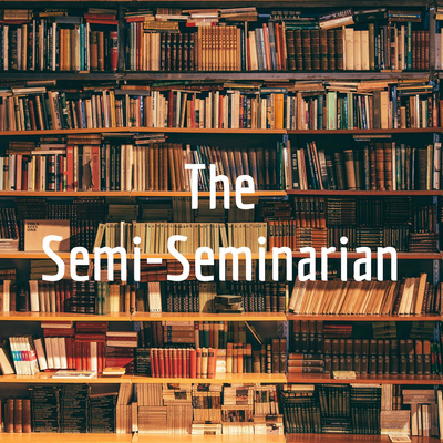 The Semi-Seminarian