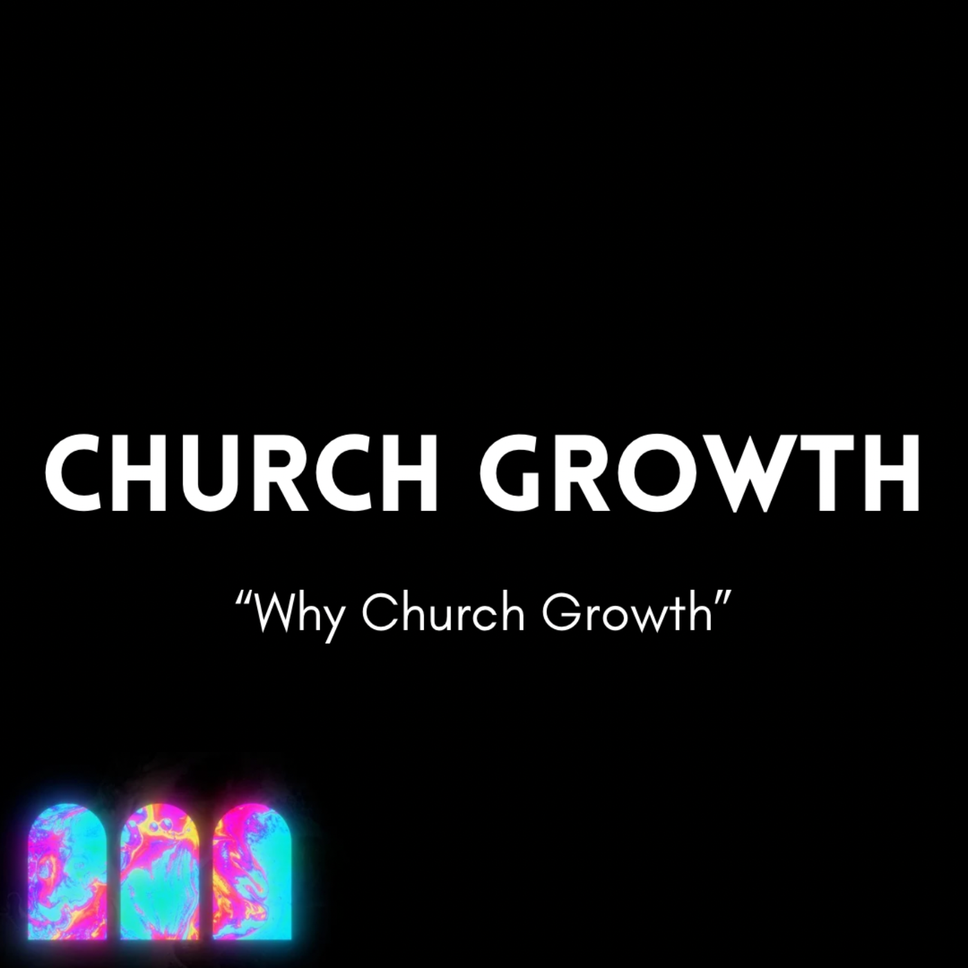 Why Church Growth? episode artwork