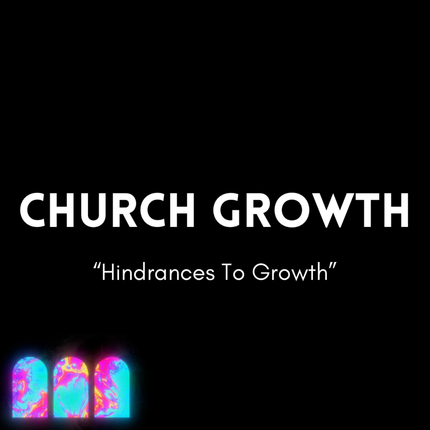 Hindrances To Church Growth episode artwork