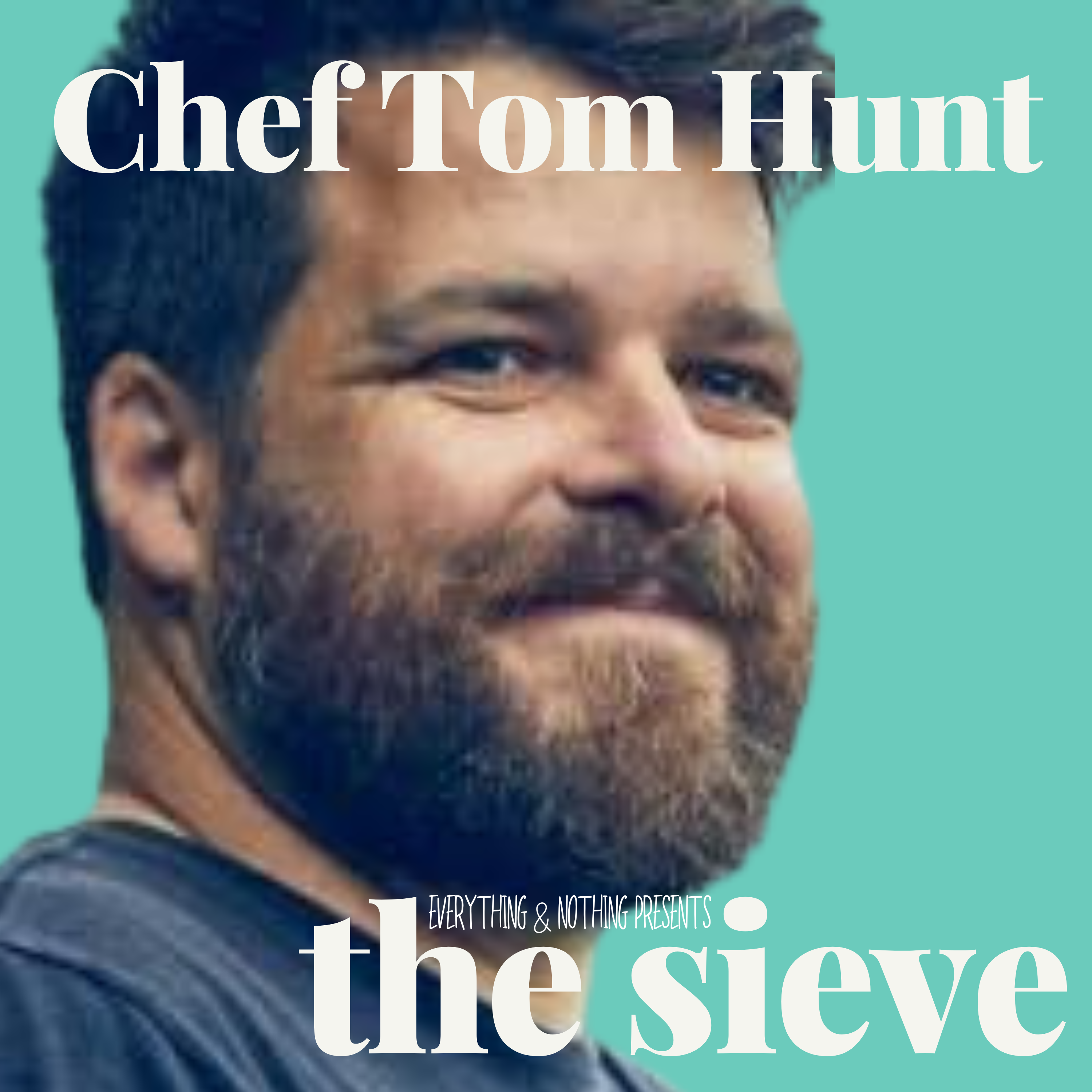 When Food Becomes Philosophy with Chef Tom Hunt