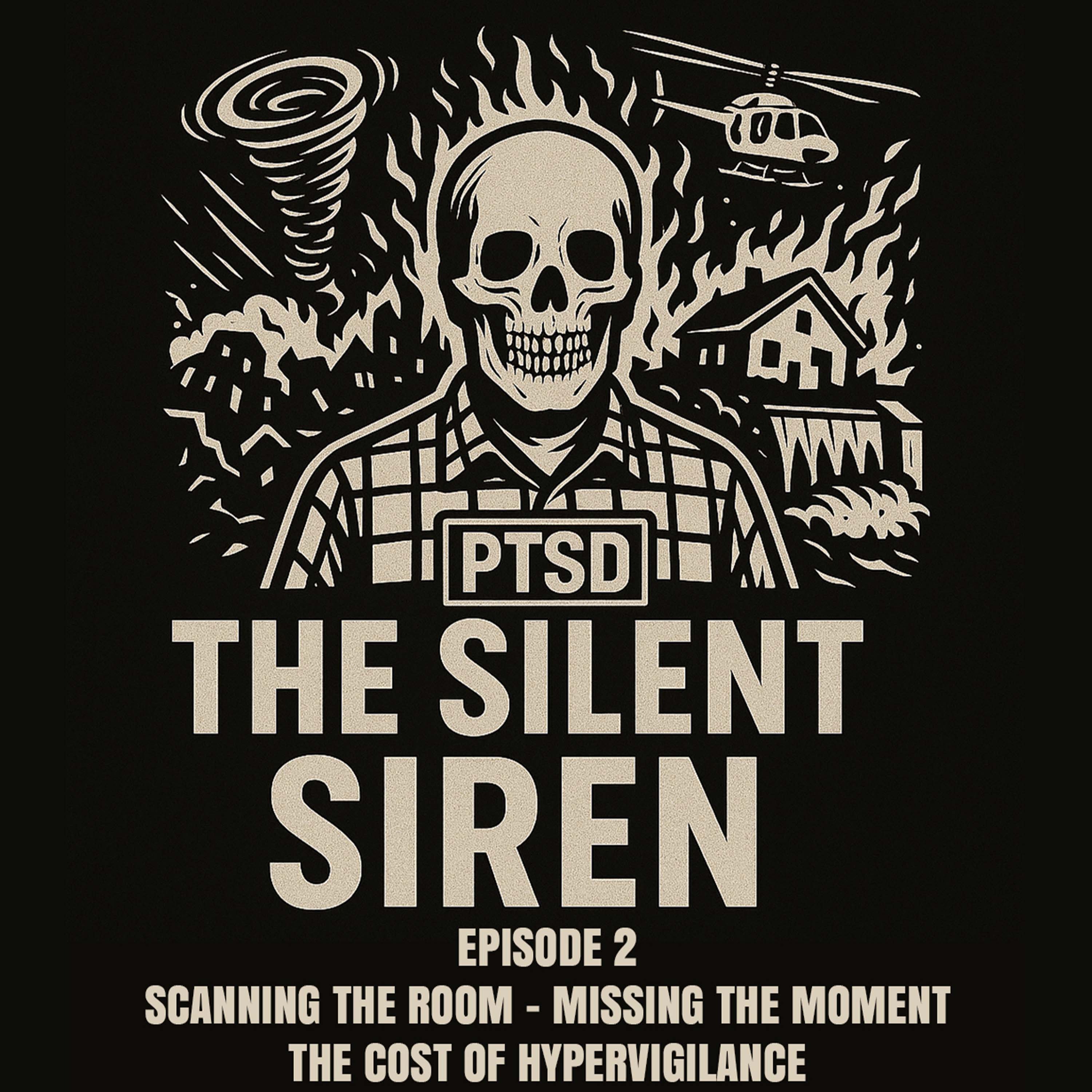 Episode 2 - Scanning The Room, Missing The Moment - The Cost Of Hypervigilance episode artwork