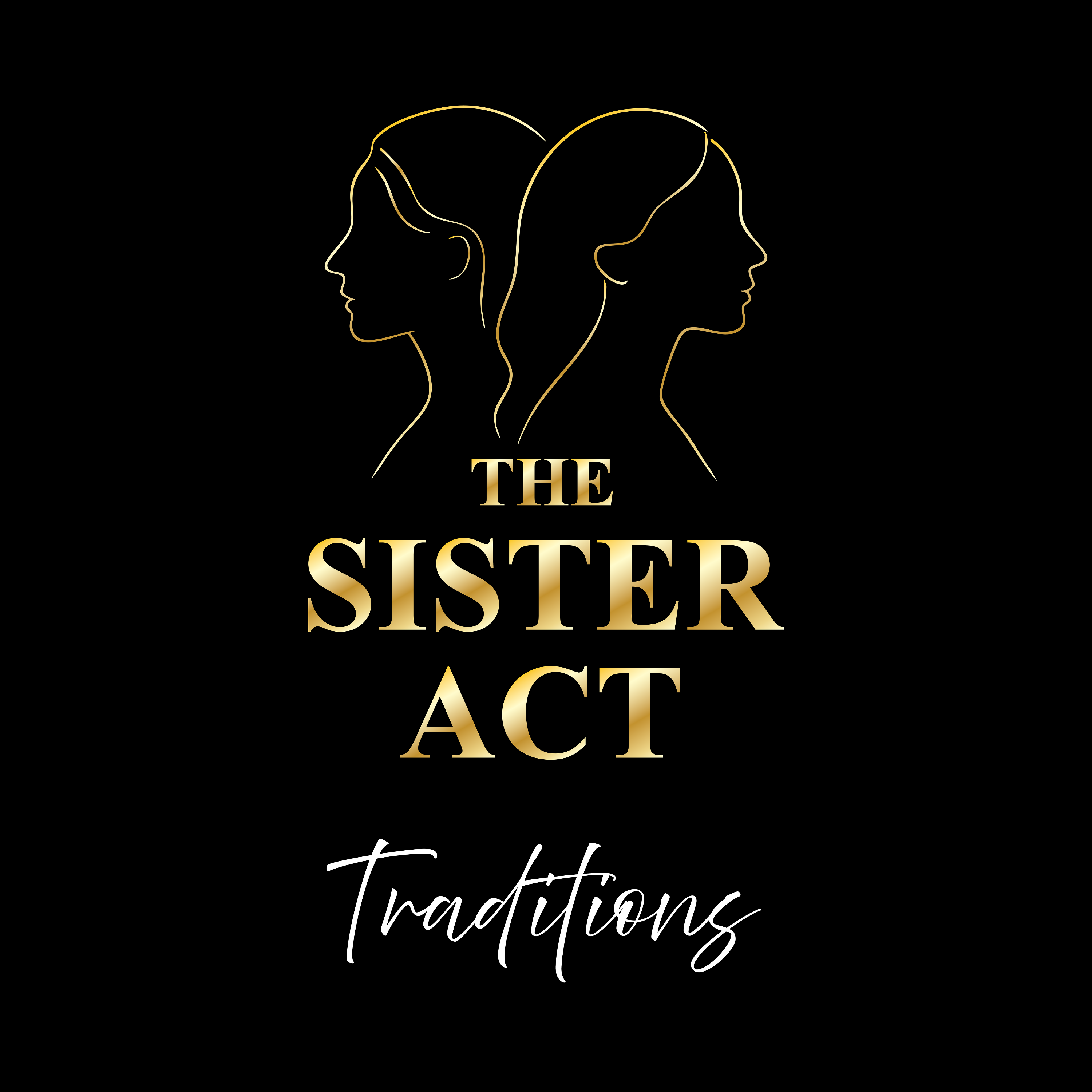 Traditions - The Sister Act