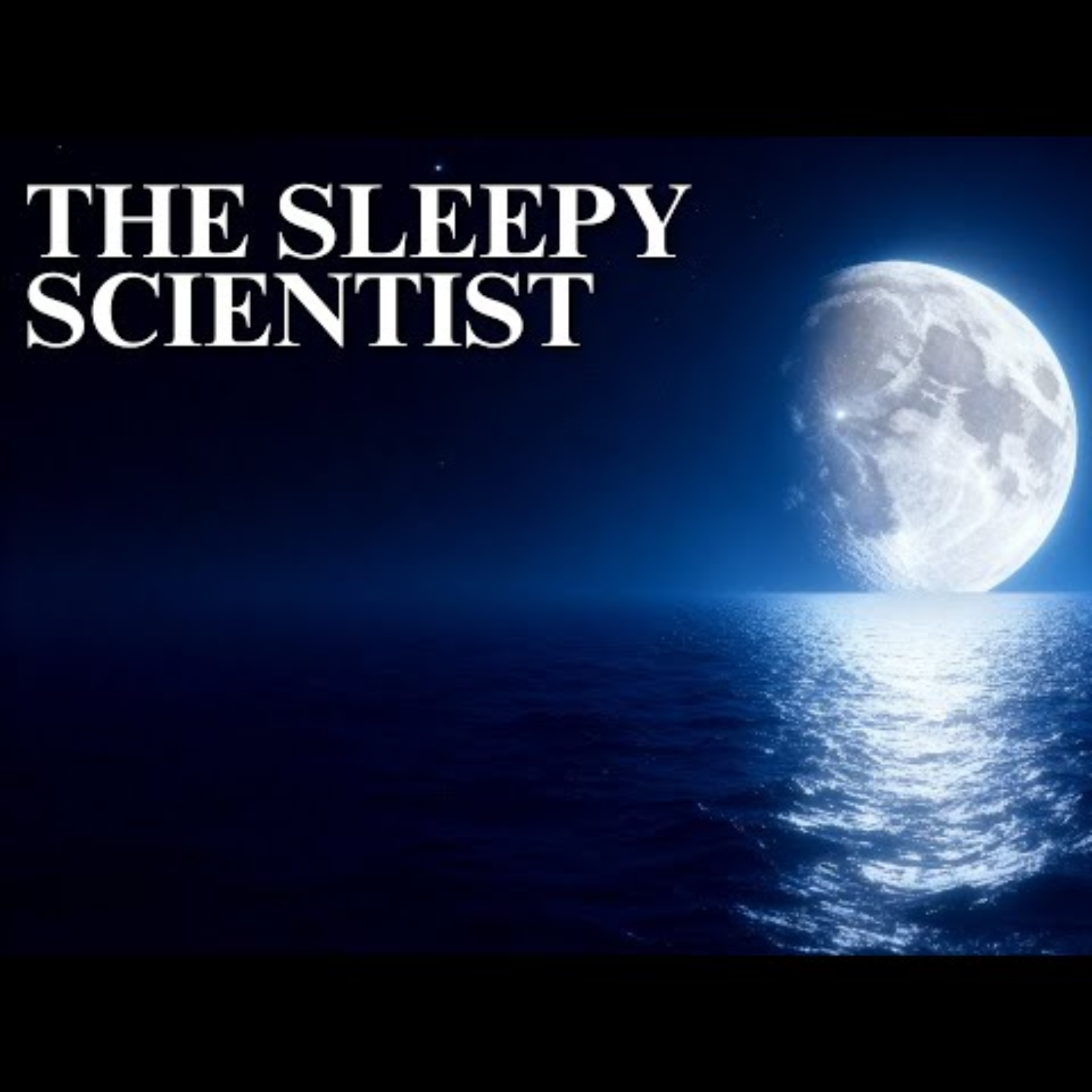 How the Moon Moves Tides, Explained Slowly - The Sleepy Scientist episode artwork