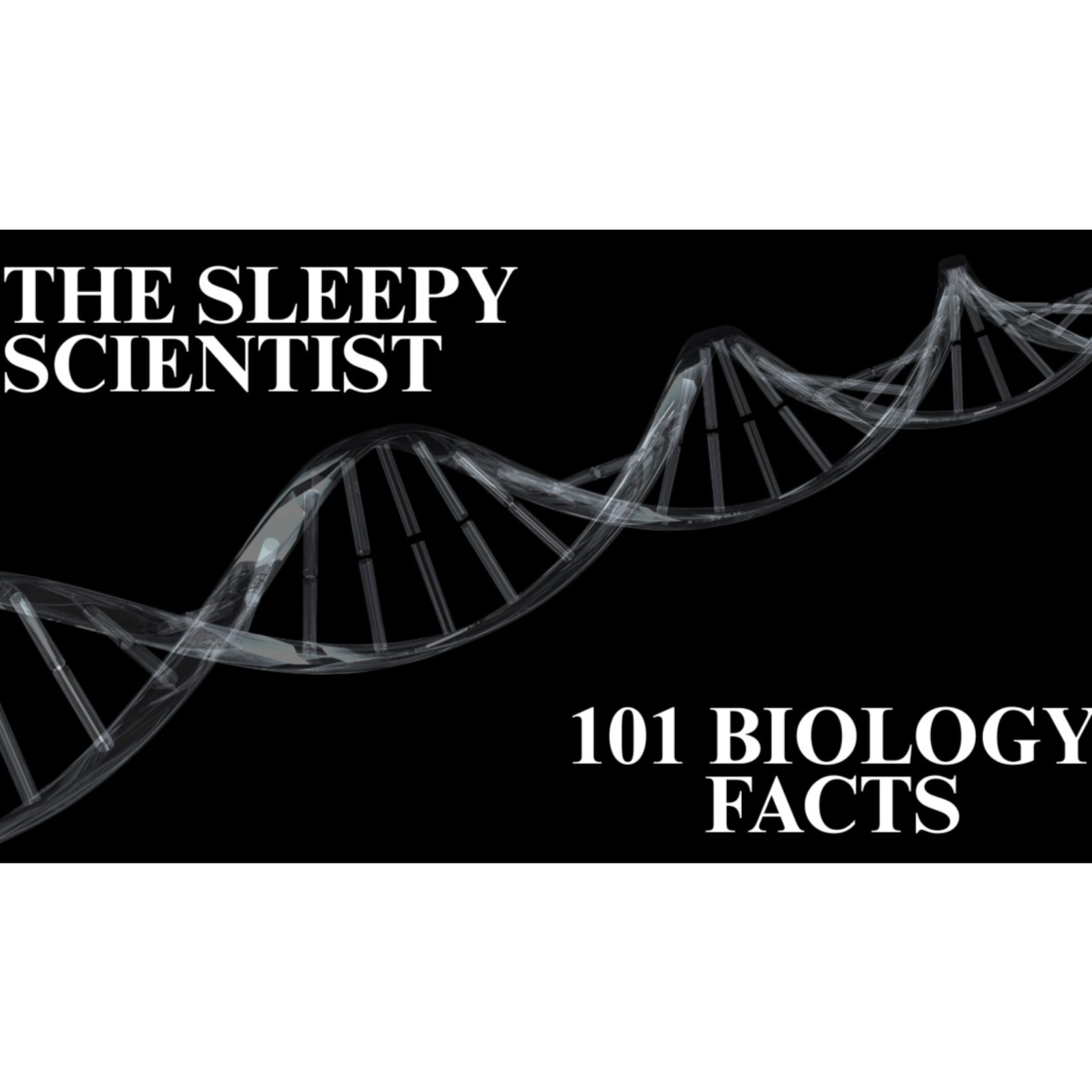 101 Biology Facts_ Slowly Explained _ Science for Sleep episode artwork