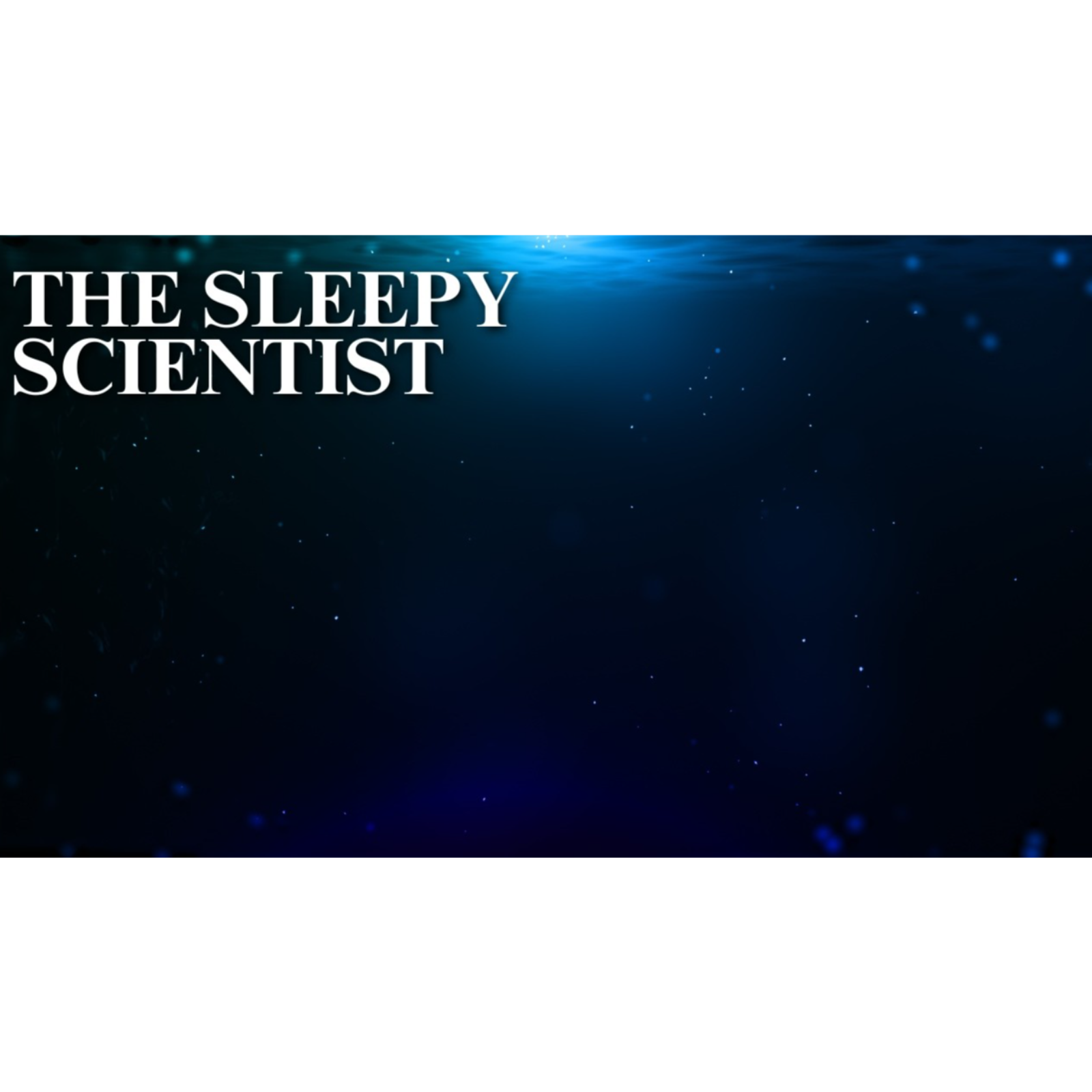 Everything We Know About the Deep Sea _ Science for Sleep episode artwork