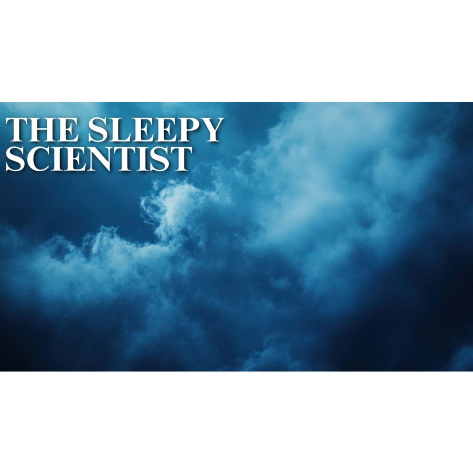 The Secret Lives of Clouds _ The Sleepy Scientist episode artwork