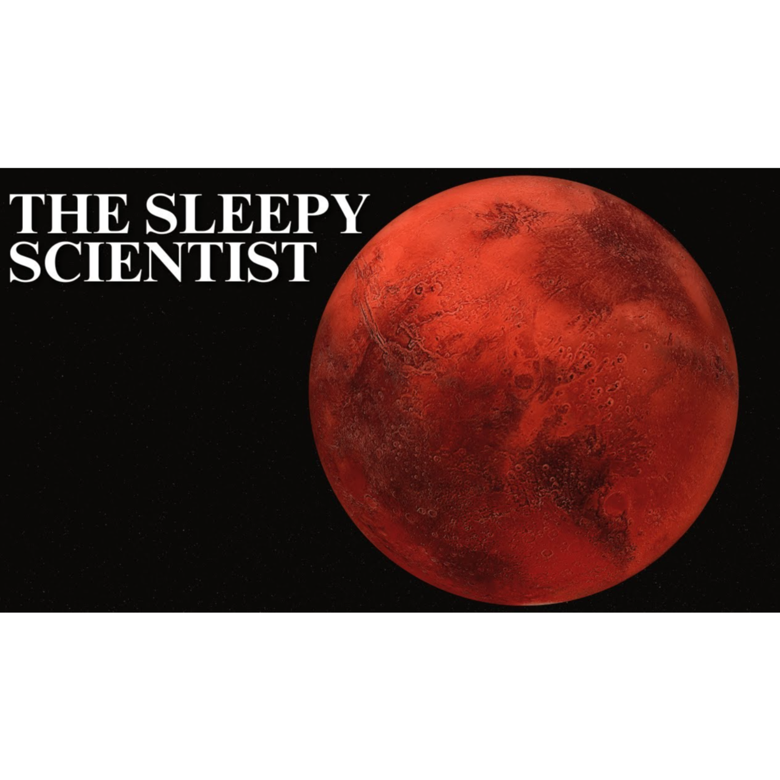 Mars Whispers from the Red Planet  The Sleepy Scientist - The Sleepy Scientist episode artwork