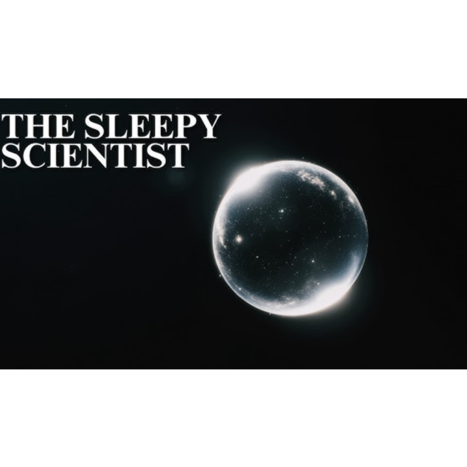 The Sleepy Scientist _ Did _Nothing_ Ever Exist episode artwork