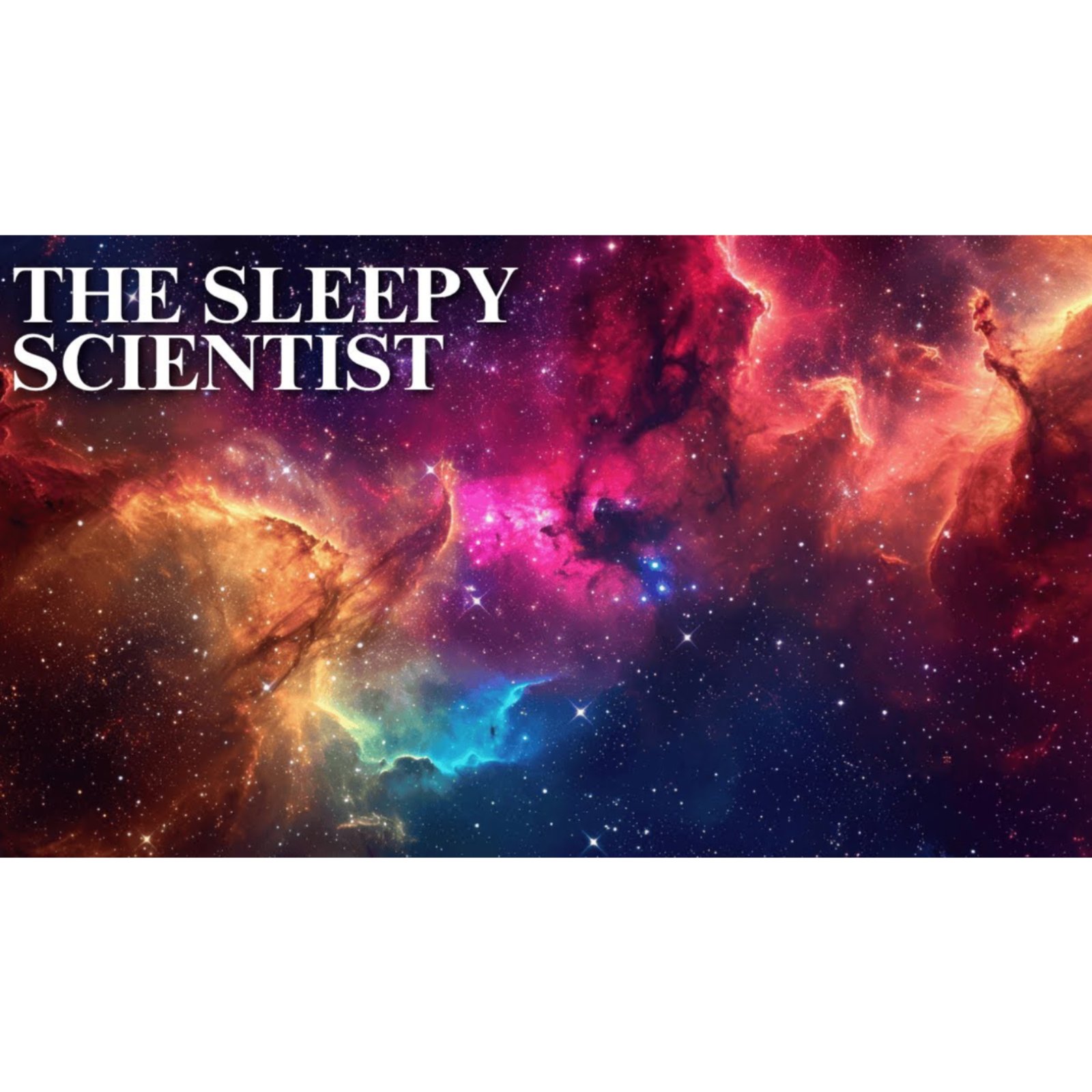 The Sleepy Scientist  A Cosmic Tour of Everything episode artwork