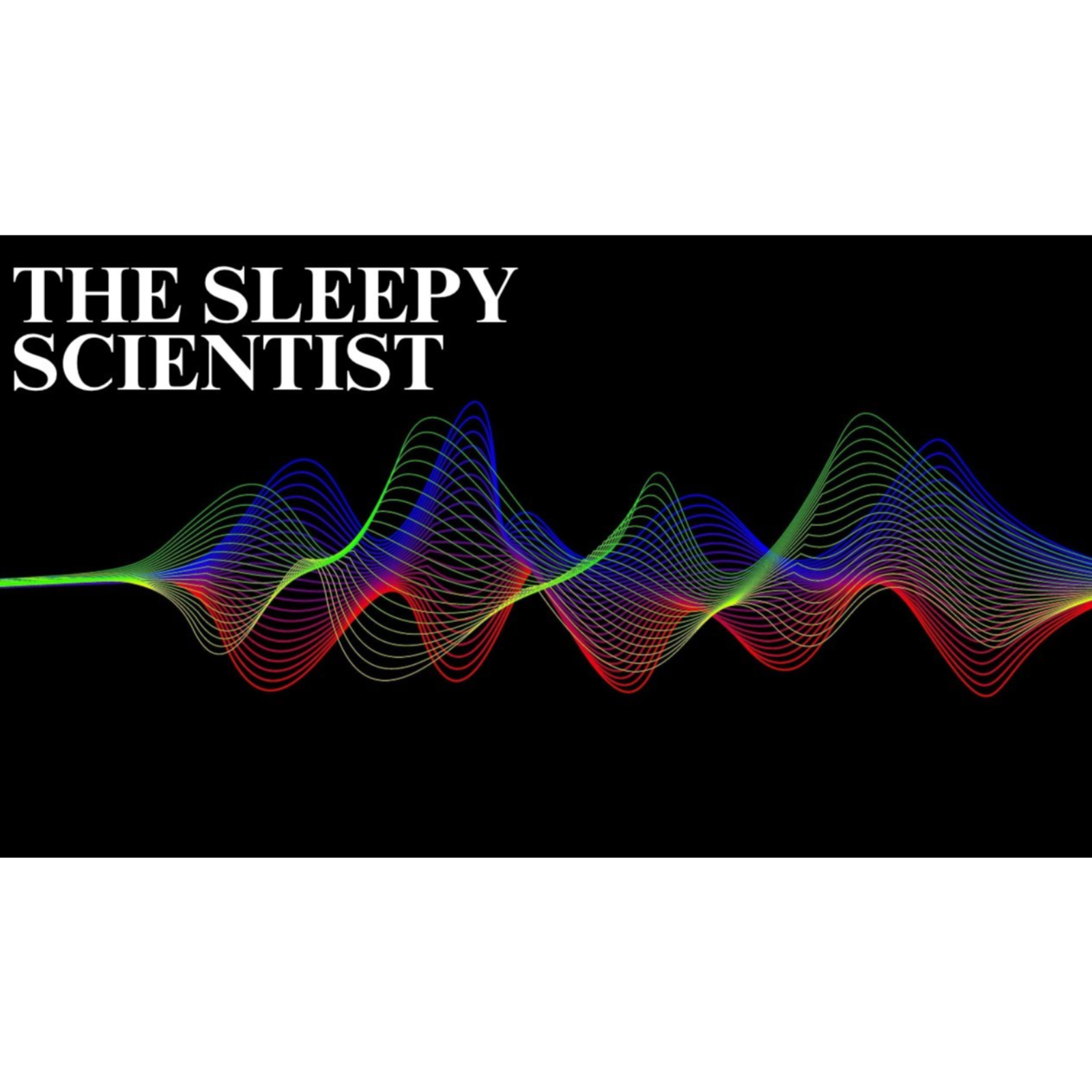 The Sleepy Scientist  Soundwaves and Silence The Science of Sound episode artwork