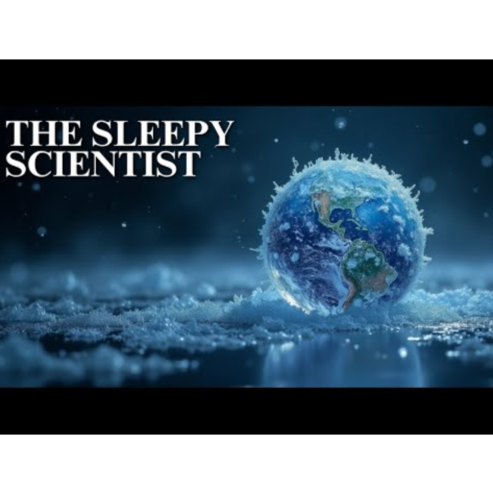 The Sleepy Scientist  When the World Was Frozen episode artwork