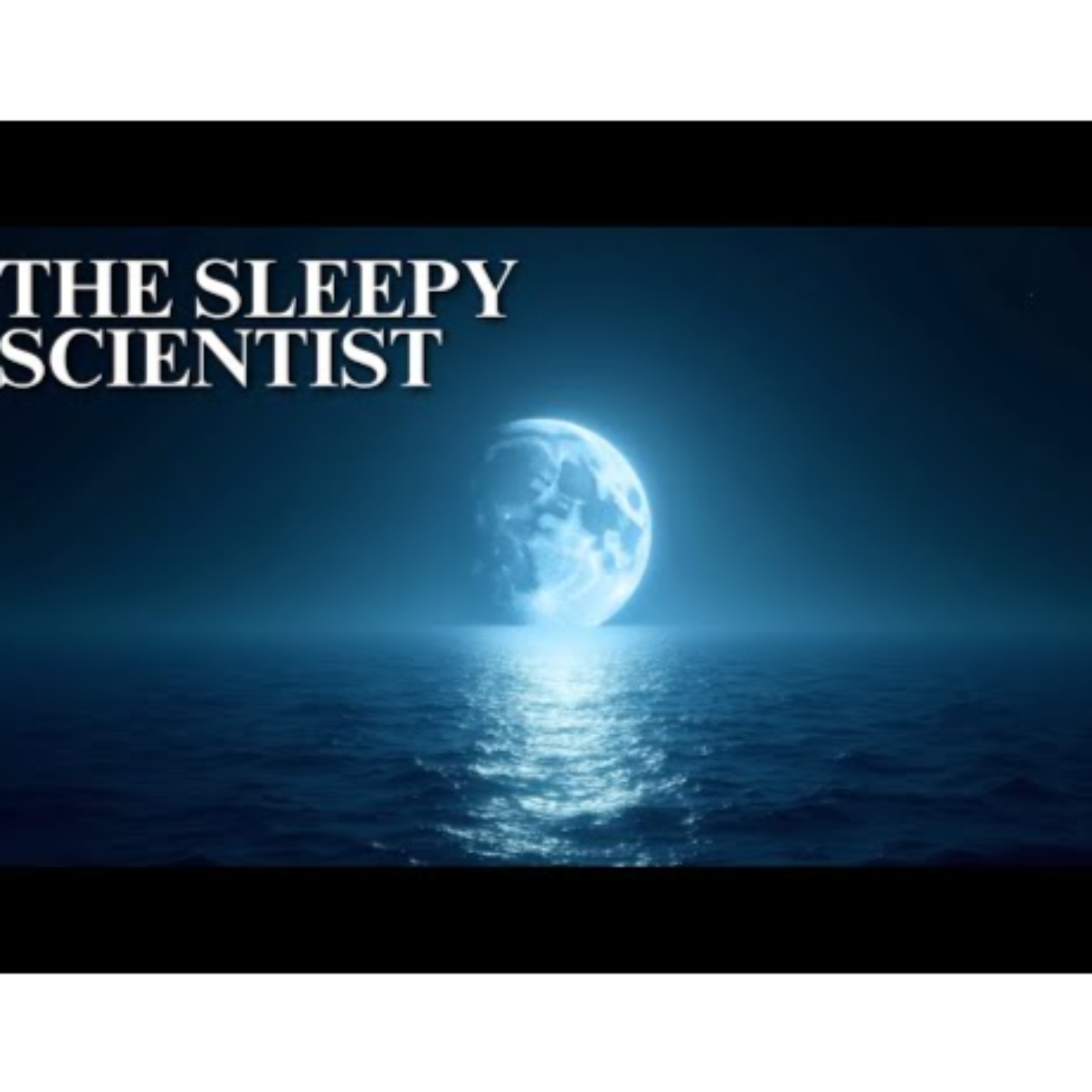 The Sleepy Scientist  How the Moon Controls the Ocean The Science of Tides episode artwork
