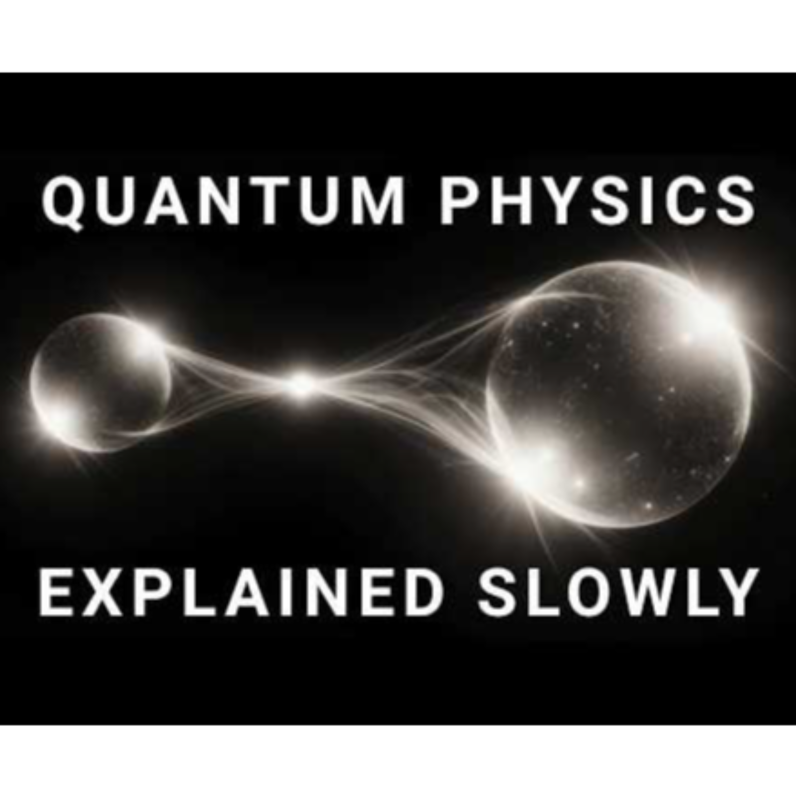Quantum Physics, Explained Slowly episode artwork