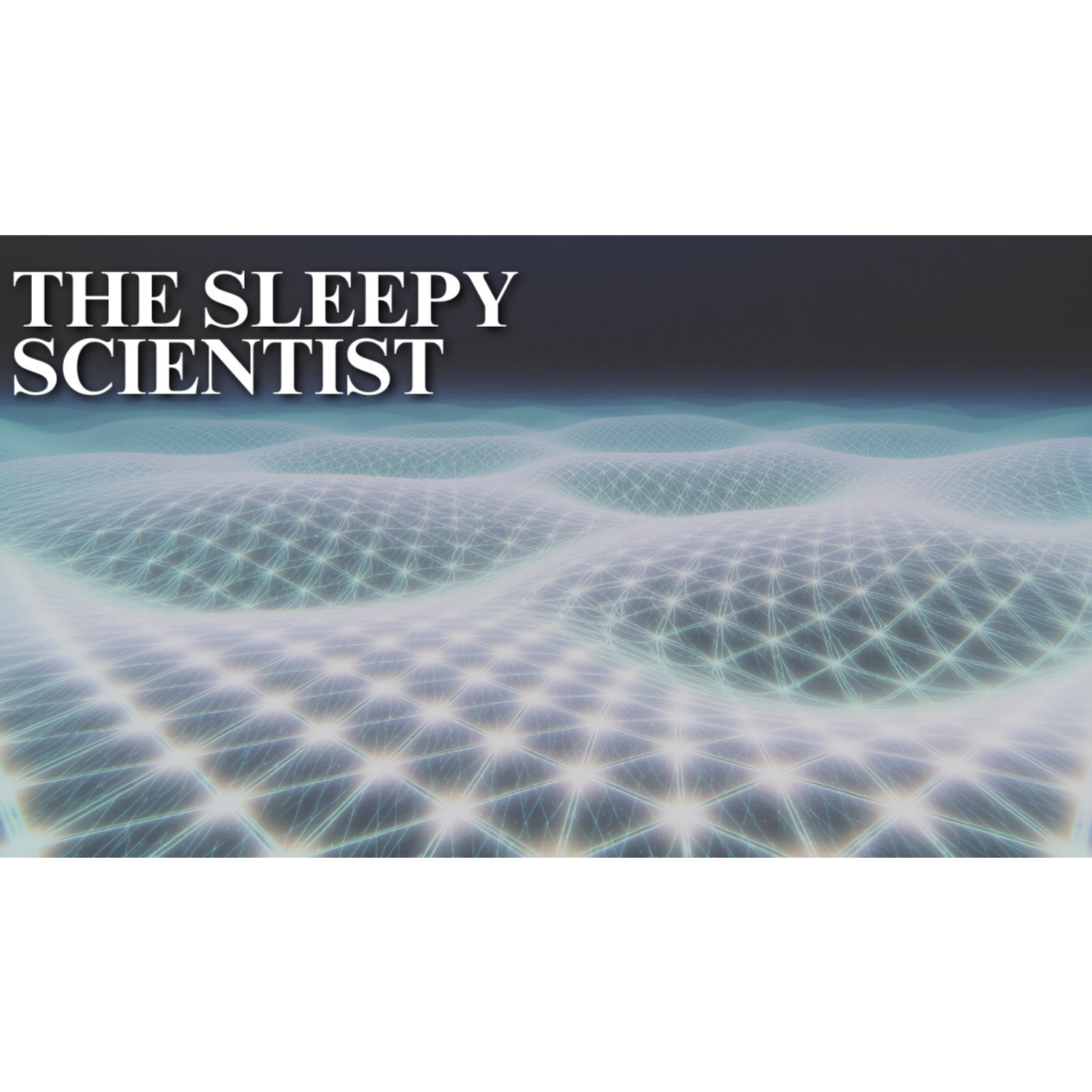 Quantum Fields_ Explained Slowly _ Science for Sleep episode artwork