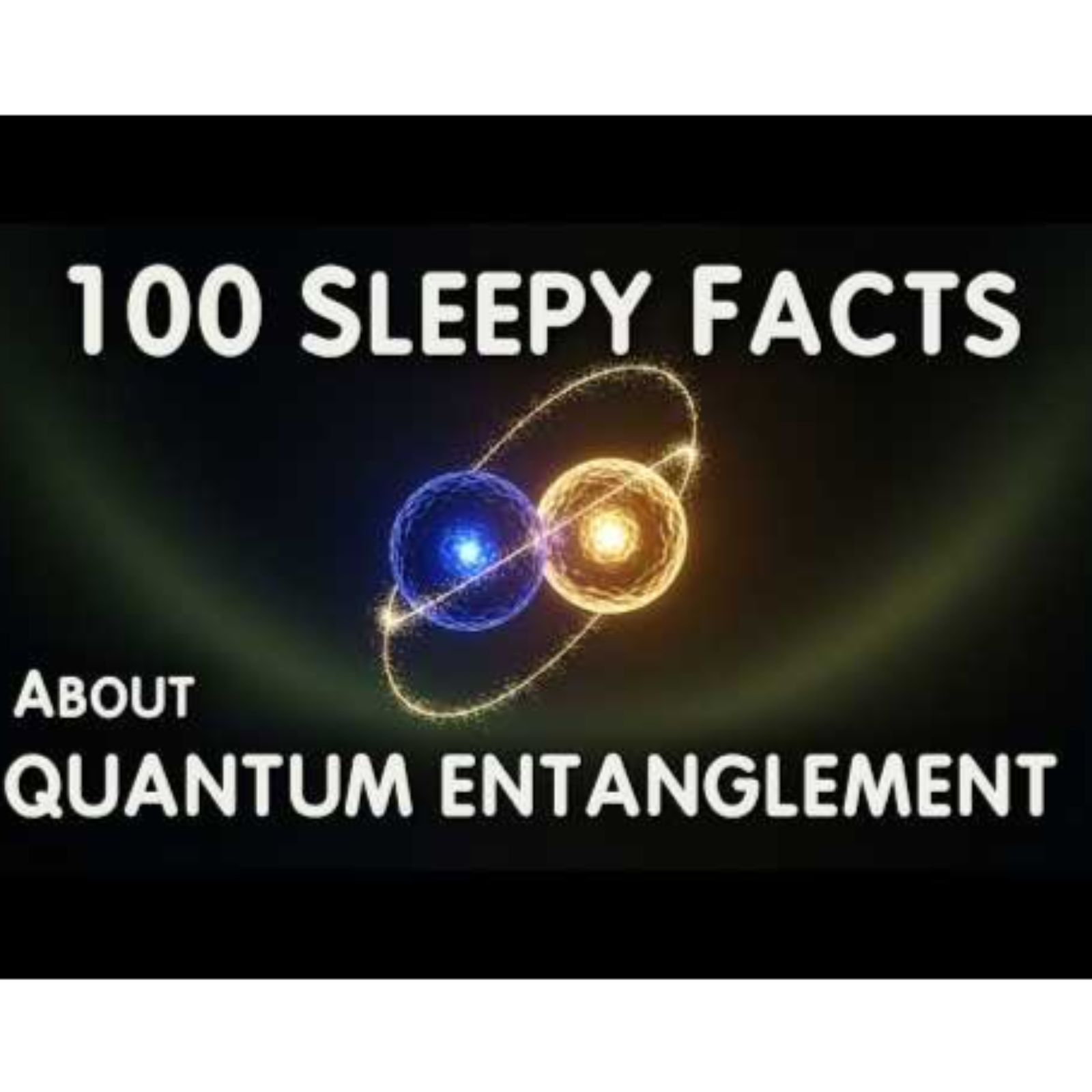 The Most Relaxing Facts About Quantum Entanglement to Fall Asleep To - Science for Sleep episode artwork