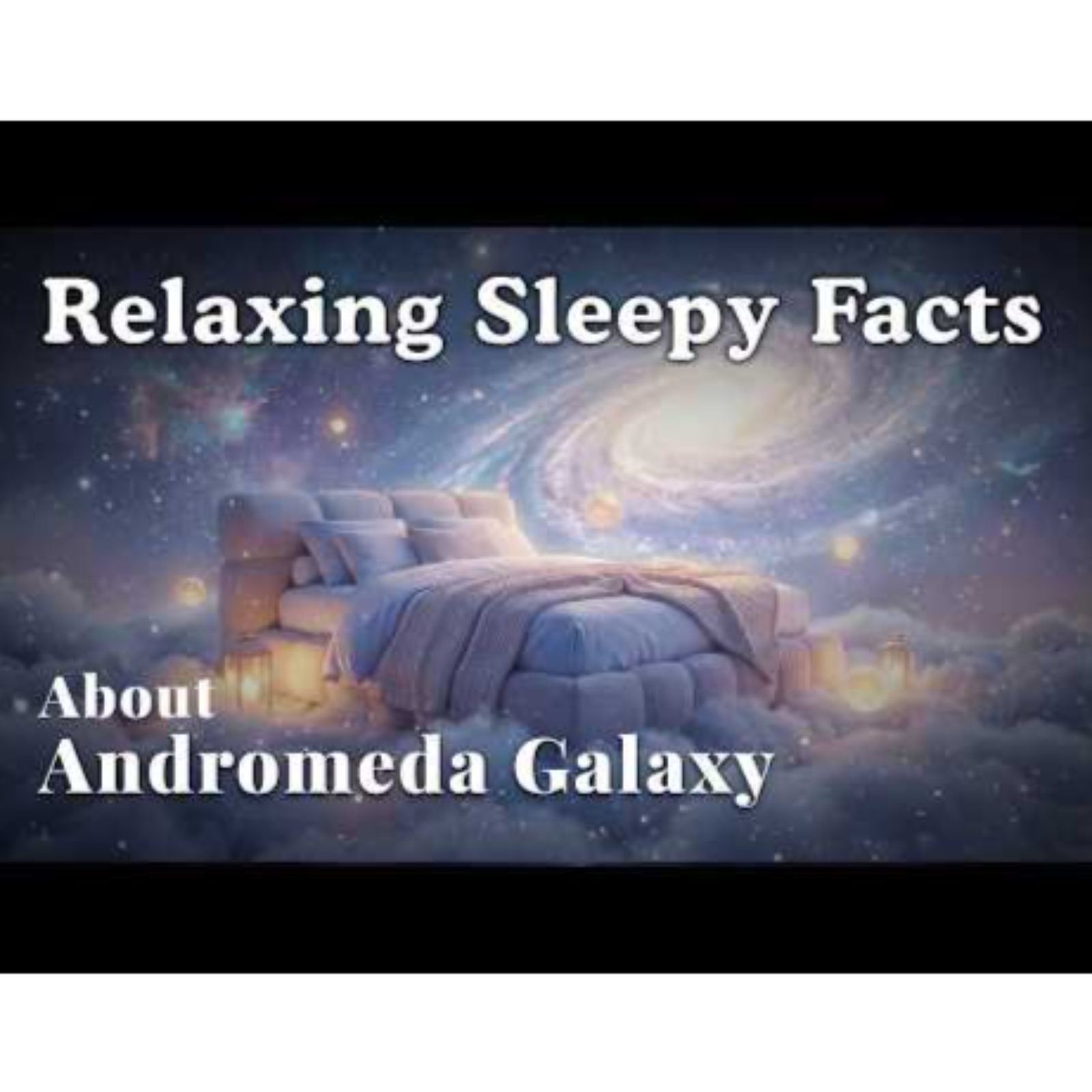 The Most Relaxing Facts About the Andromeda Galaxy to Fall Asleep To episode artwork
