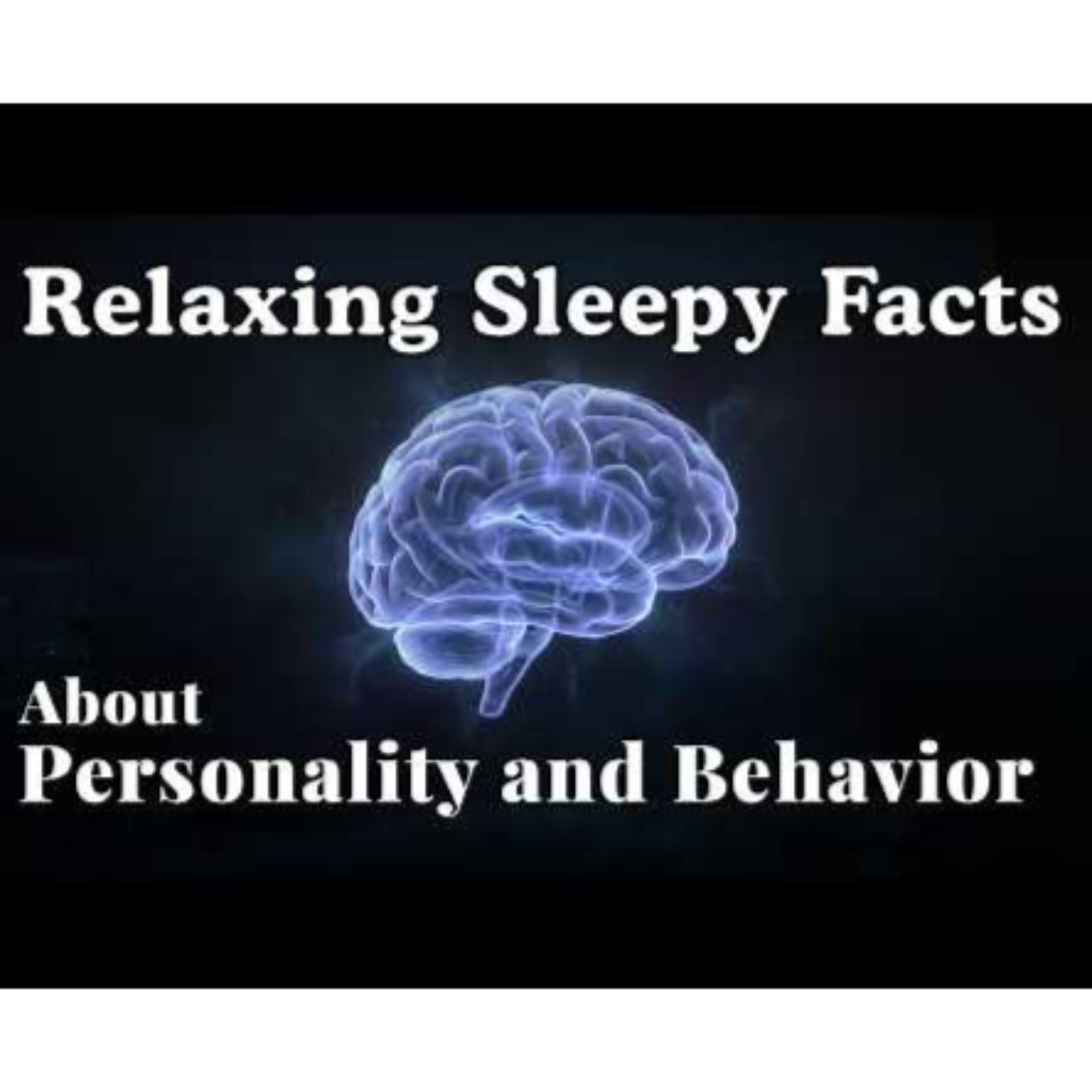 The Most Relaxing Facts About Personality and Behavior to Fall Asleep To episode artwork