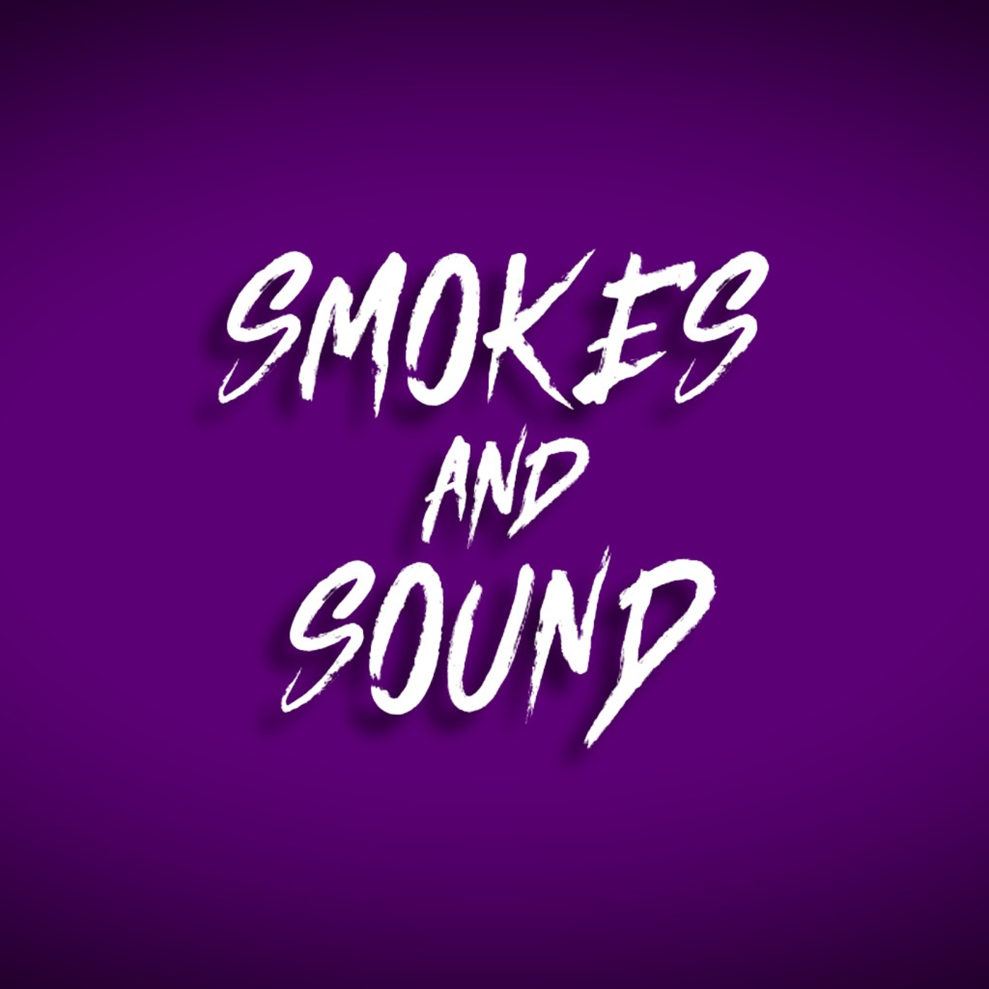 The Smokes and Sound Podcast